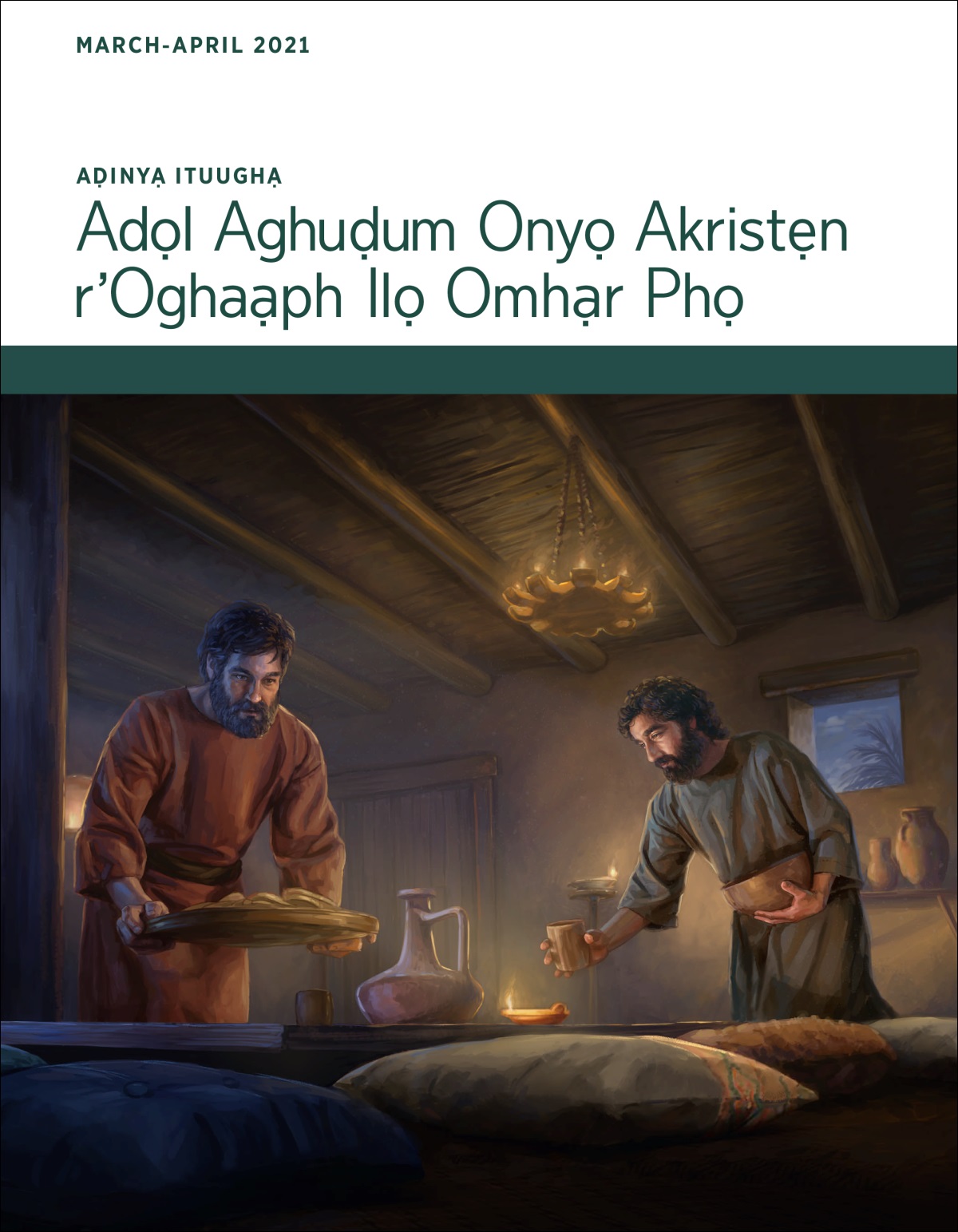 Aḍinyạ Ituughạ—Adọl Aghuḍum Onyọ Akristẹn r’Oghaạph Ilọ Omhạr Phọ, March-April 2021.