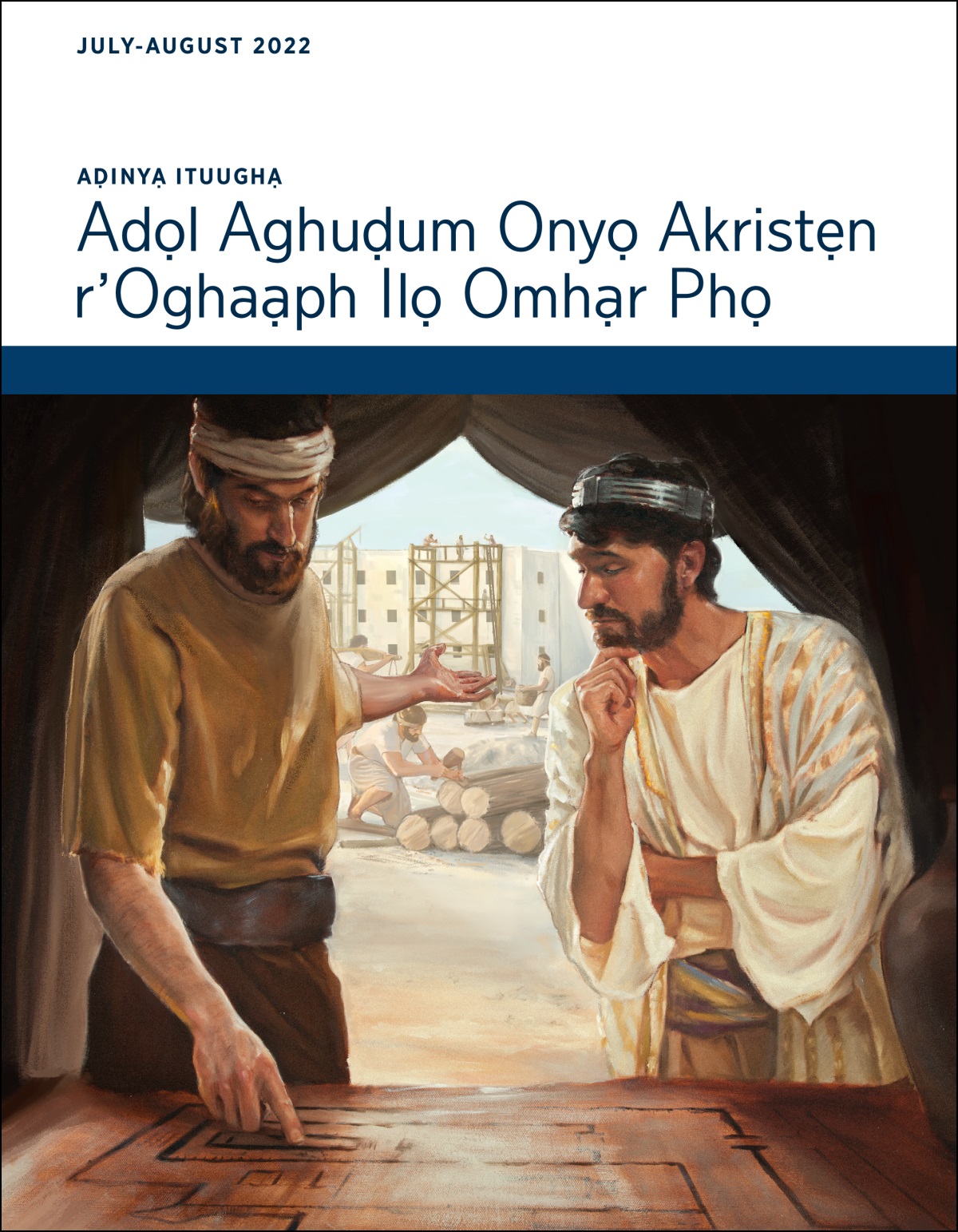 Aḍinyạ Ituughạ—Adọl Aghuḍum Onyọ Akristẹn r’Oghaạph Ilọ Omhạr Phọ, July-August 2022.