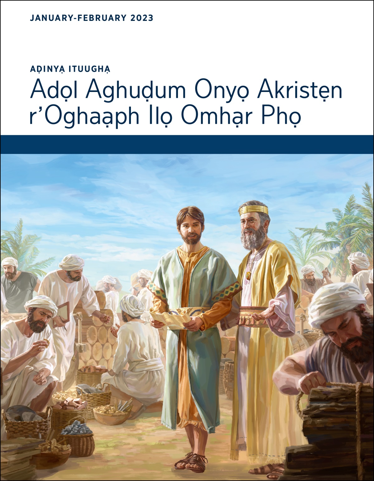 Aḍinyạ Ituughạ—Adọl Aghuḍum Onyọ Akristẹn r’Oghaạph Ilọ Omhạr Phọ, January-February 2023.