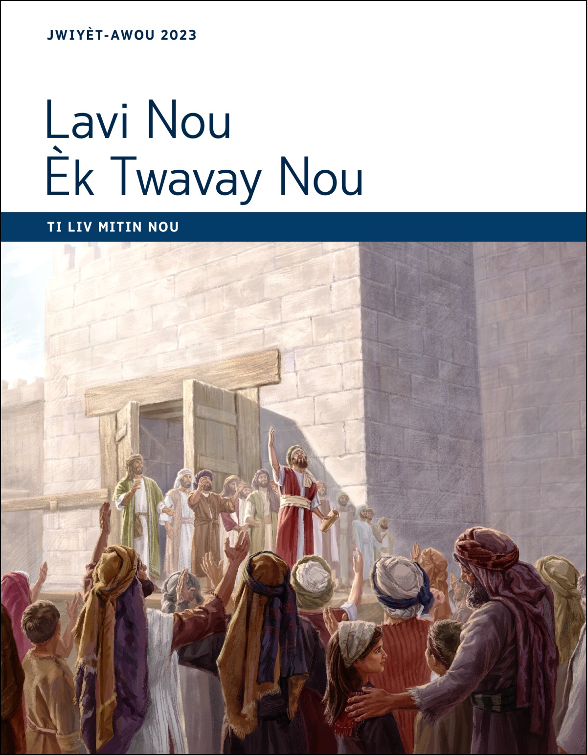 Lavi Nou Èk Twavay Nou—Ti Liv Mitin Nou, Jwiyèt-Awou 2023.