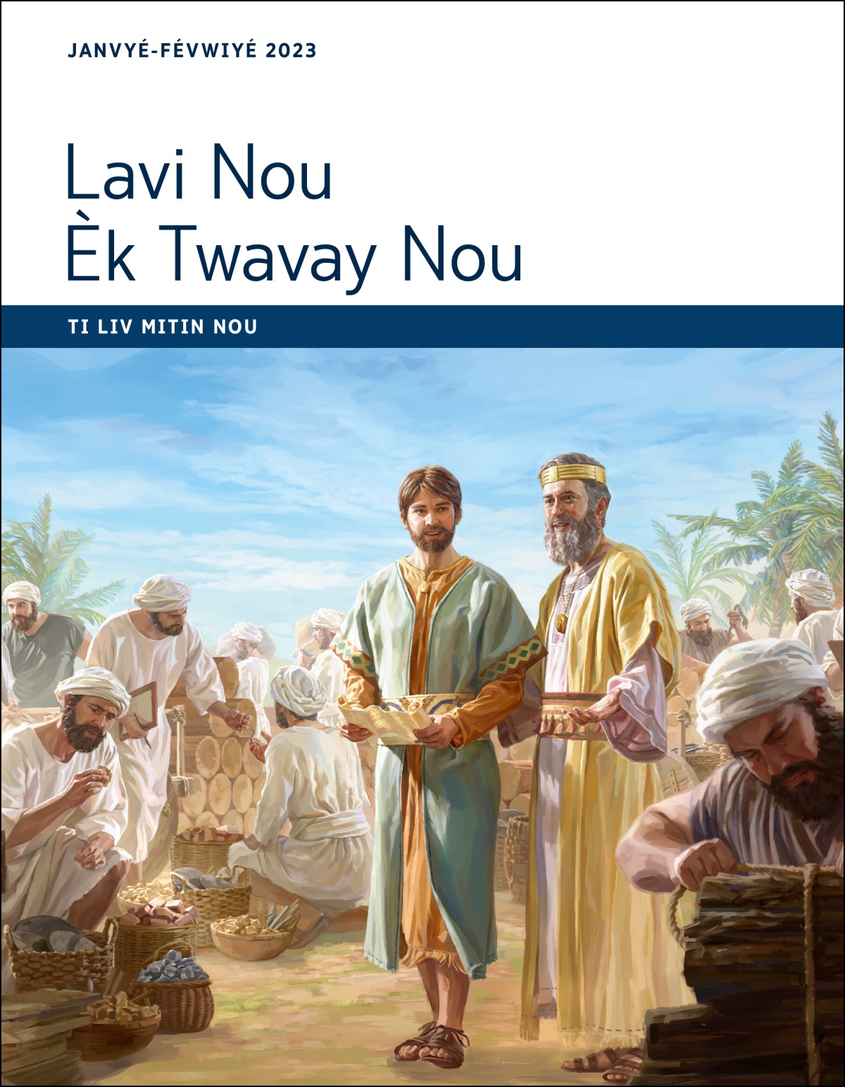 Lavi Nou Èk Twavay Nou​—Ti Liv Mitin Nou, Janvyé-Févwiyé 2023.