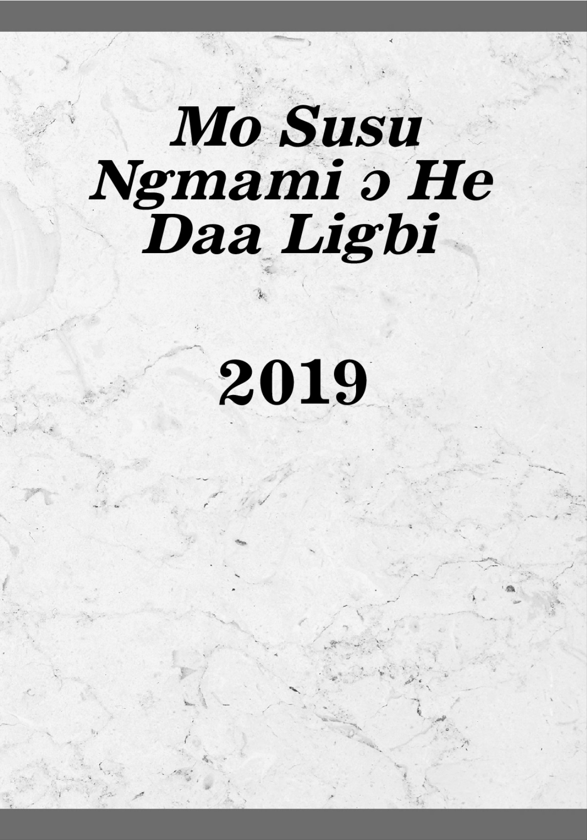 Mo Susu Ngmami ɔ He Daa Ligbi​—2019