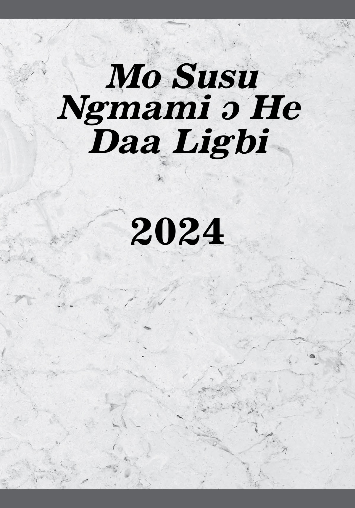 Mo Susu Ngmami ɔ He Daa Ligbi—2024