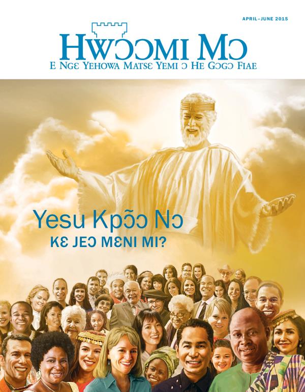 Hwɔɔmi Mɔ Womi Tɛtlɛɛ ɔ Hɛ Mi Munyu, April–June 2015 | Yesu Kpɔ̃ɔ Nɔ—Kɛ Jeɔ Mɛni Mi?