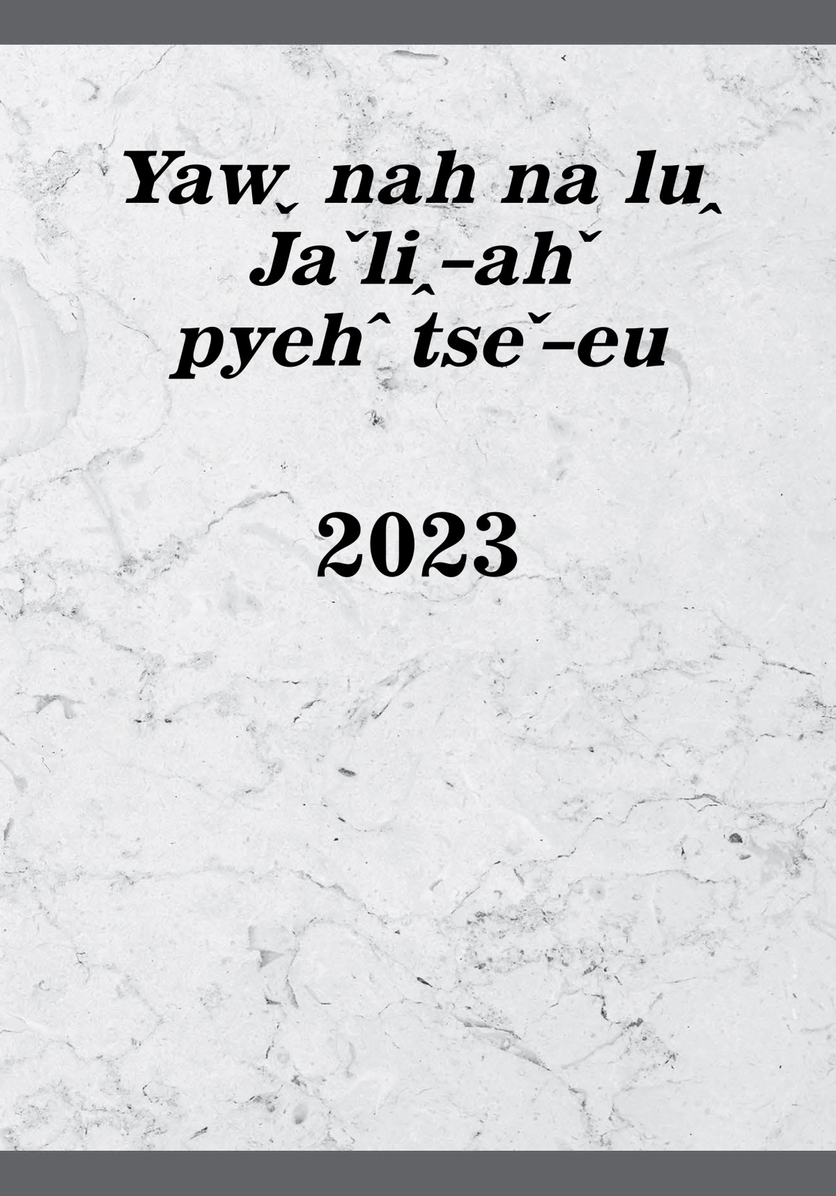 Yawˬ nah na luꞈ Jaˇliꞈ˗ahˇ pyehˆ tseˇ˗eu—2023