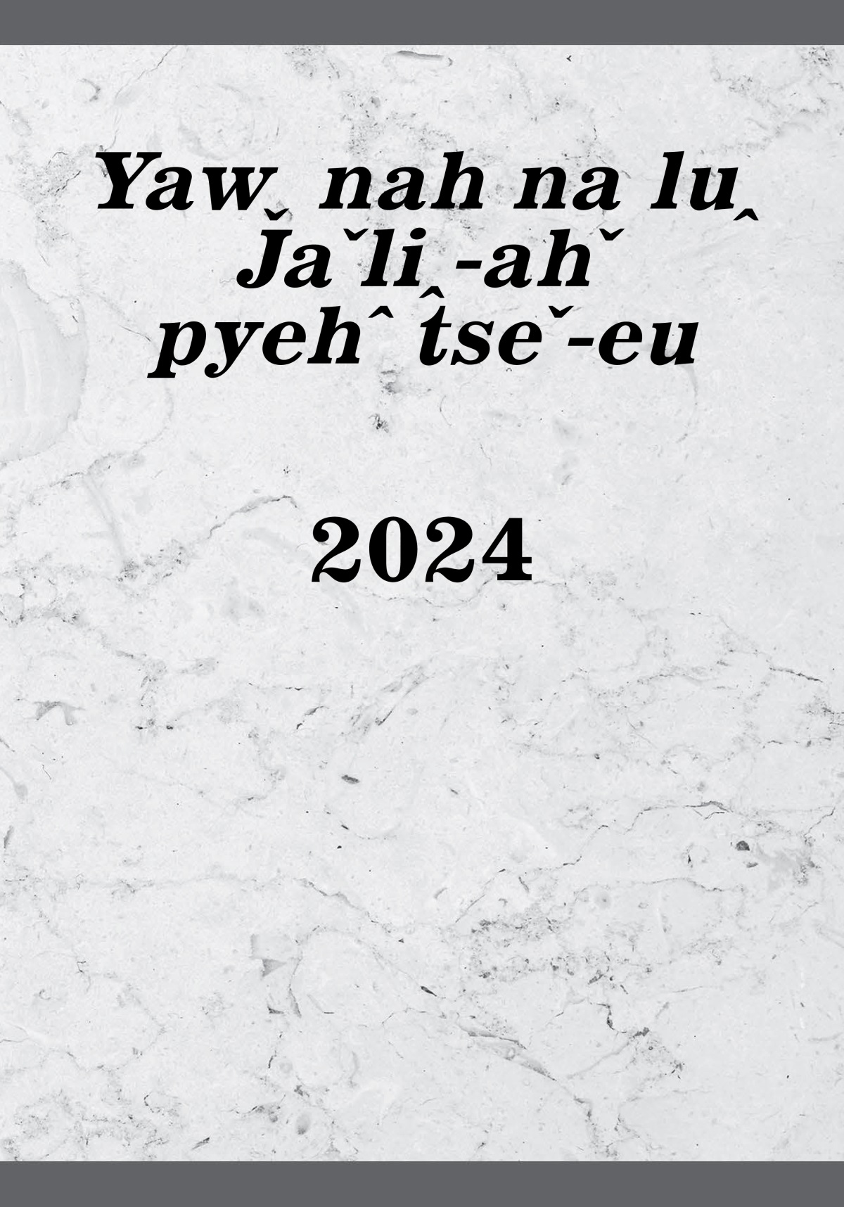 Yawˬ nah na luꞈ Jaˇliꞈ˗ahˇ pyehˆ tseˇ˗eu—2024