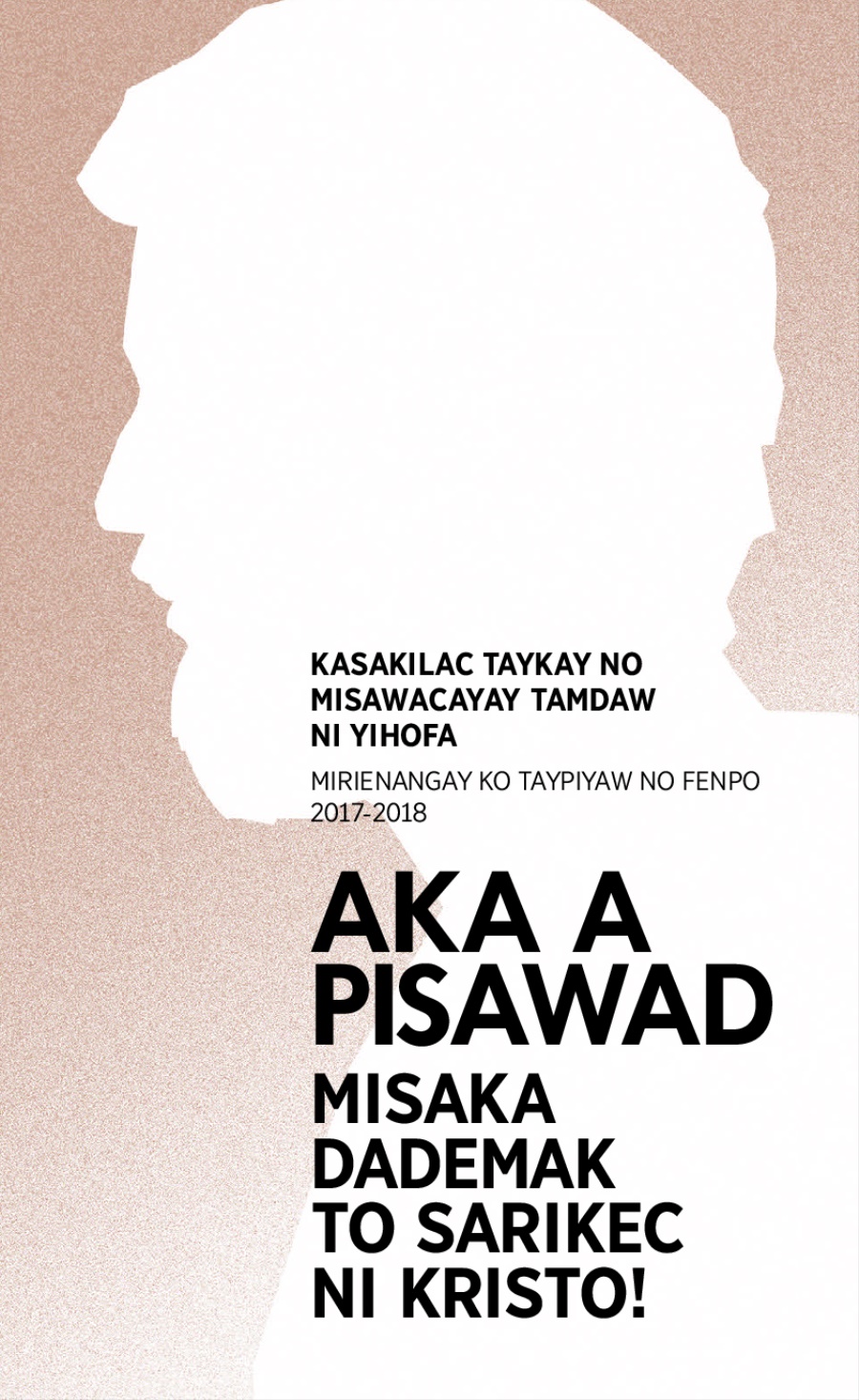 2017-2018 Kasakilac Taykay Rayray no Kamok​——Mirienang ko Taypiyaw no Fenpo