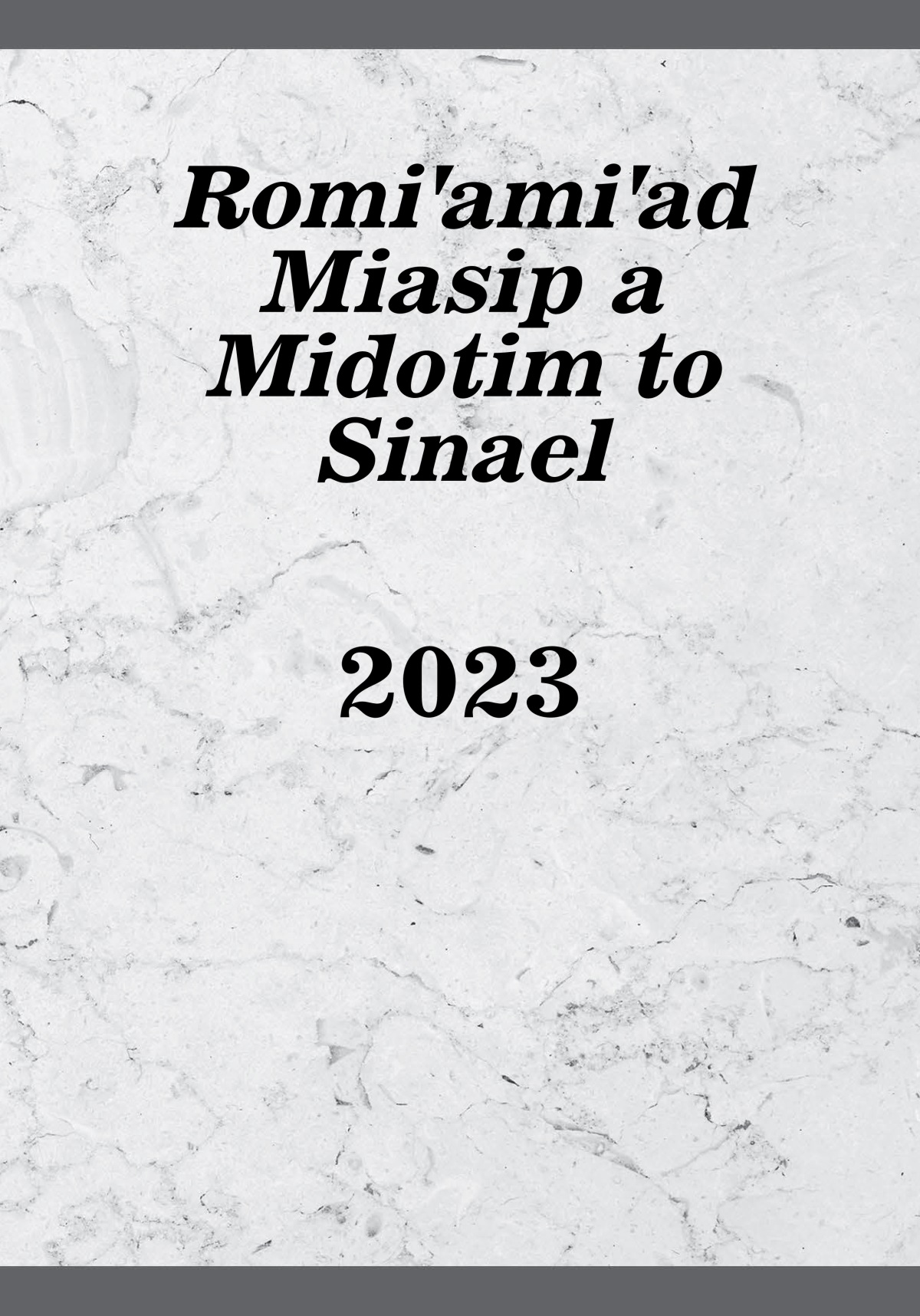 Romiˈamiˈad Miasip a Midotim to Sinael​—2023