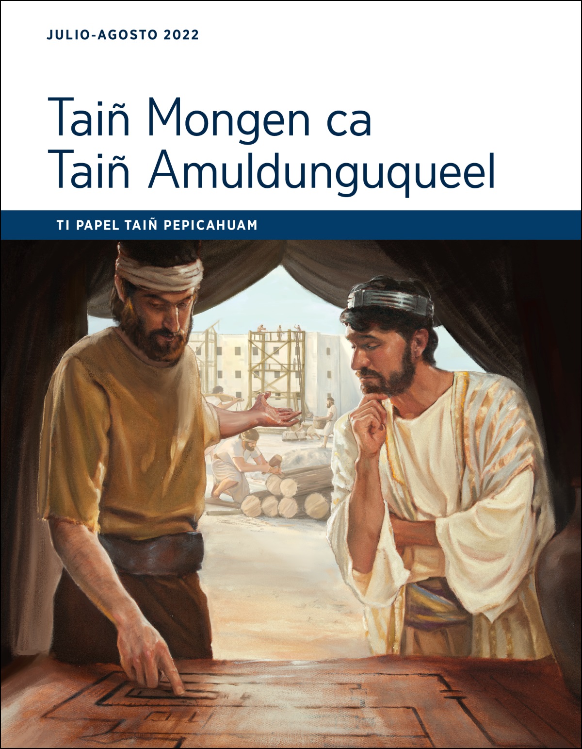 Taiñ Mongen ca Taiñ Amuldunguqueel, ti papel taiñ pepicahuam julio-agosto 2022.