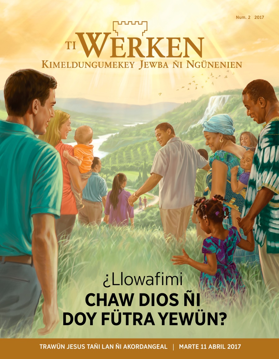Ti Werken, num. 2, 2017 | ¿Llowafimi Chaw Dios ñi doy fütra yewün?