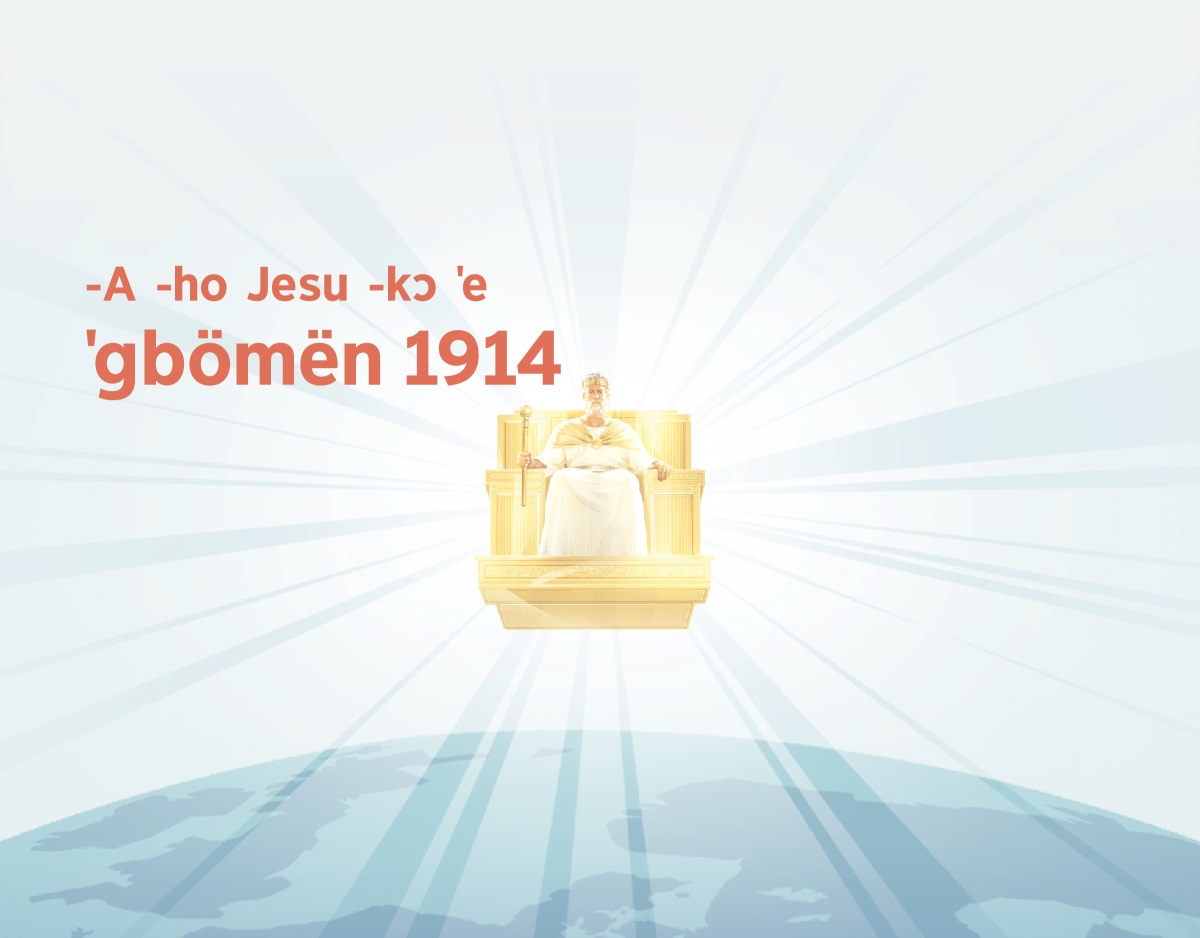 -A -ho Jesu -kɔ ˈe ˈgbömën 1914 nɛn, Jesu -o kiɛ hobi -zöfɔn ˈlö ,ˈakö -wɔ ˈˈman ˈkɛ ˈyi ˈe hɔn zapɛɛn ˈkpakpa fɛn -shɛ. -Kaniɛn -e -tshɔ fɔn -yɛ ˈo dzhi ˈsɔn.
