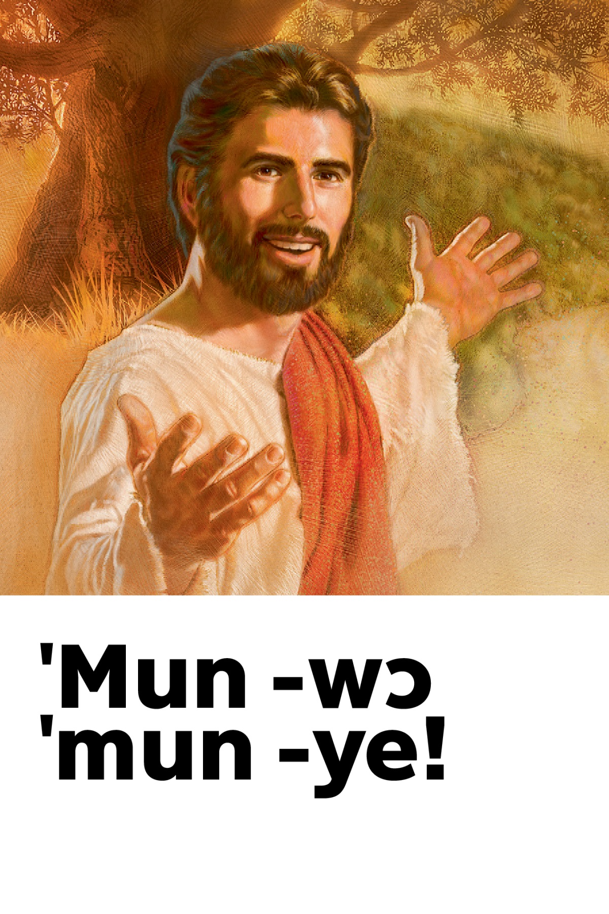 Tsakpɛ Jesu ˈwi ˈboɲan nɛnbë ˈe latɔ ˈyi -a ˈkpɛ ‘-Mun -lɔbɛn -bë!’