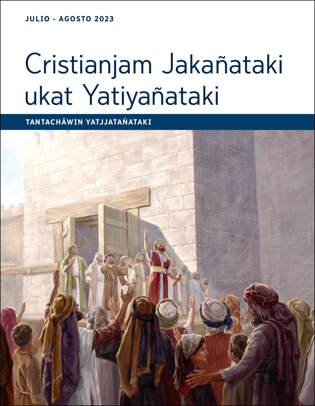 Cristianjam Jakañataki ukat Yatiyañataki: Tantachäwin yatjjatañataki (julio-agosto 2023).