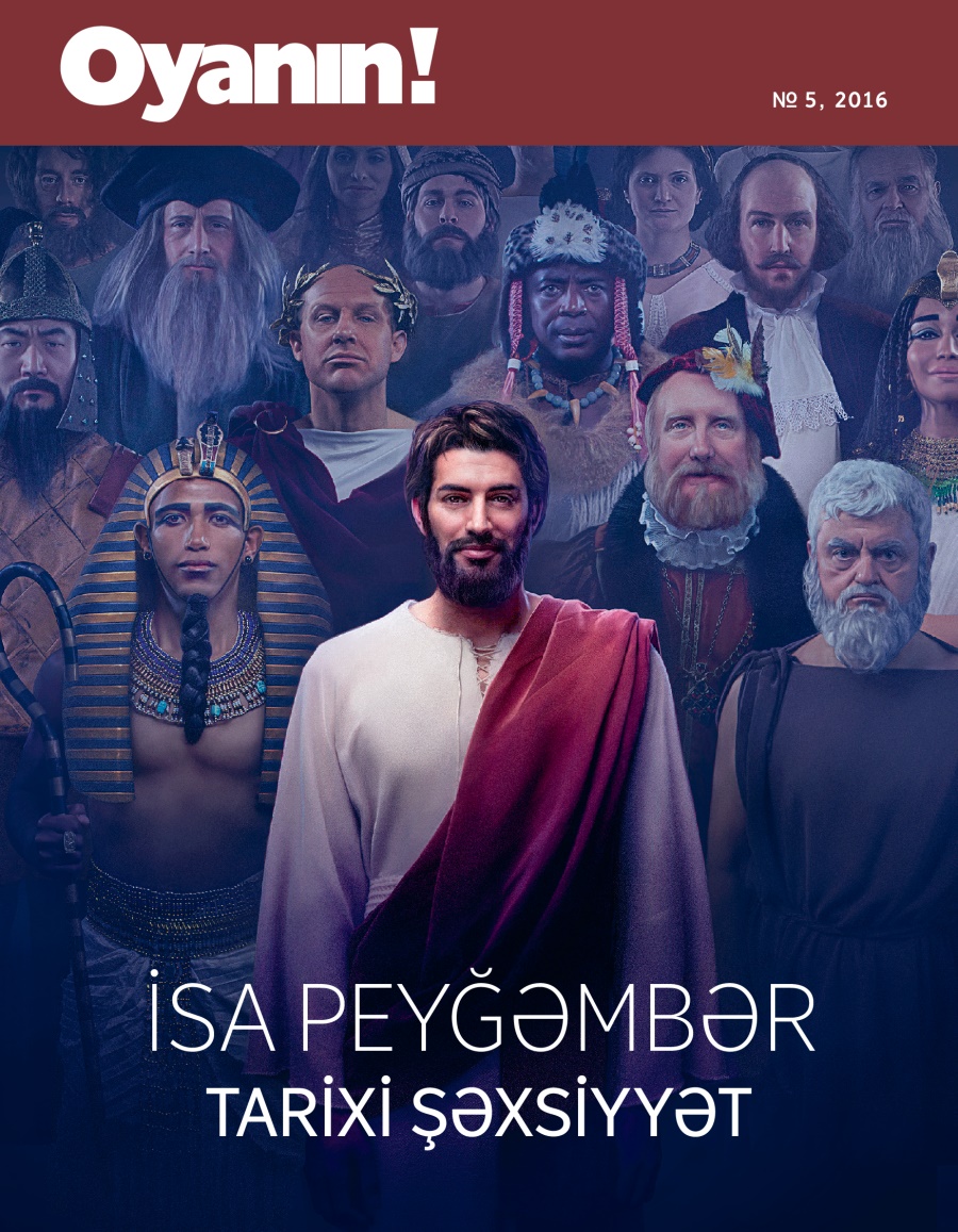 «Oyanın!» jurnalı, № 5, 2016 | İsa peyğəmbər — tarixi şəxsiyyət