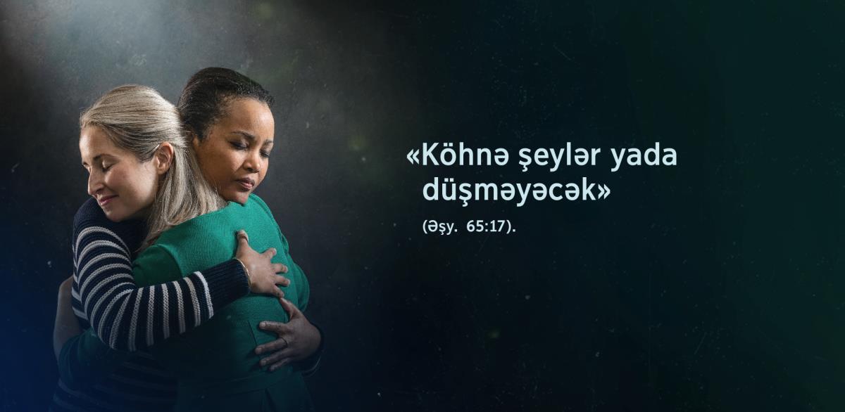 İki bacı bir-birini qucaqlayıb, üz ifadələrindən görünür ki, ürəkləri rahatdır; onların olduğu şəklin yan tərəfində Əşiya 65:17 ayəsindəki «köhnə şeylər yada düşməyəcək» sözləri yazılıb.