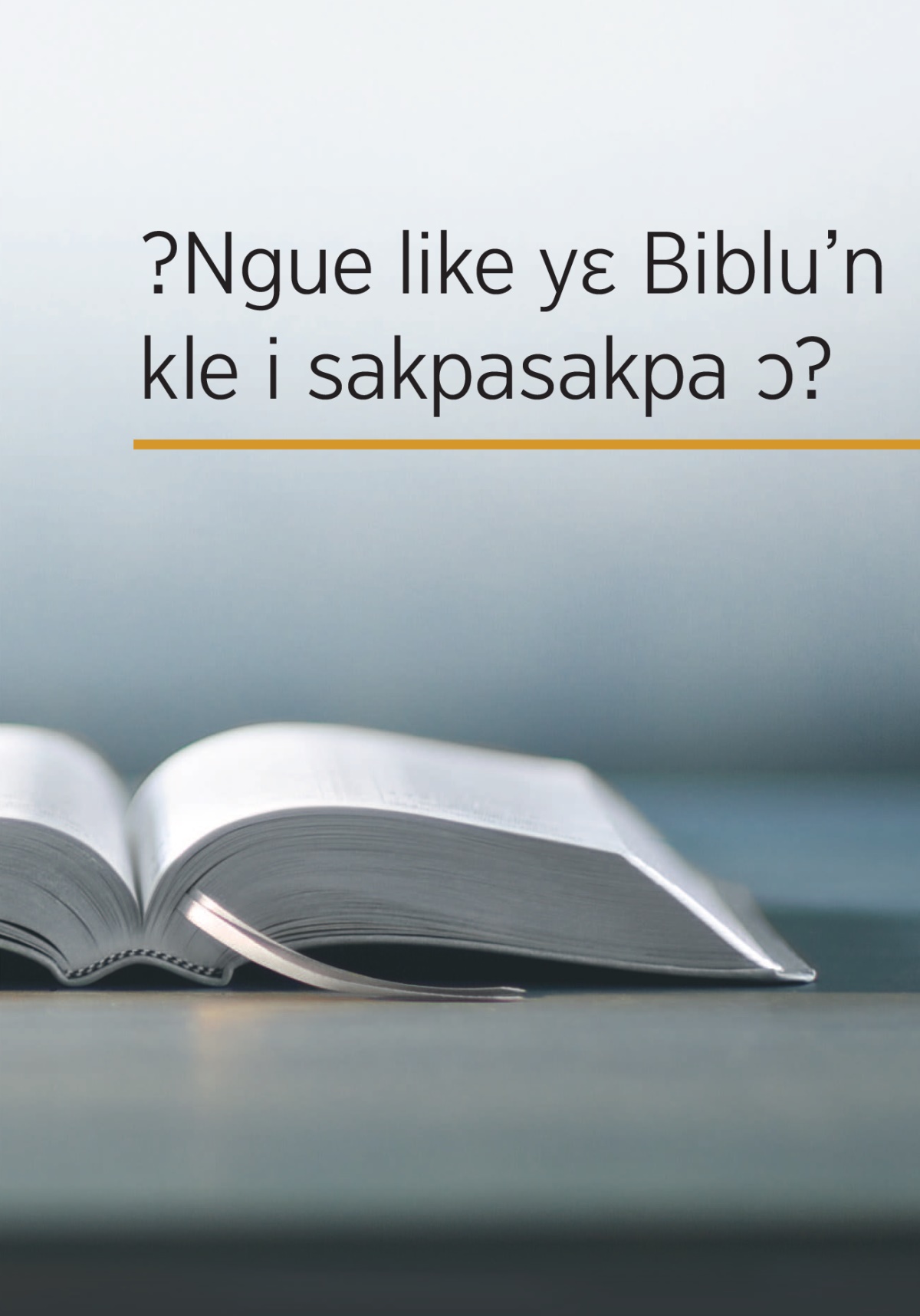 Fluwa ‘?Ngue like yɛ Biblu’n kle i sakpasakpa ɔ?’ i bui.