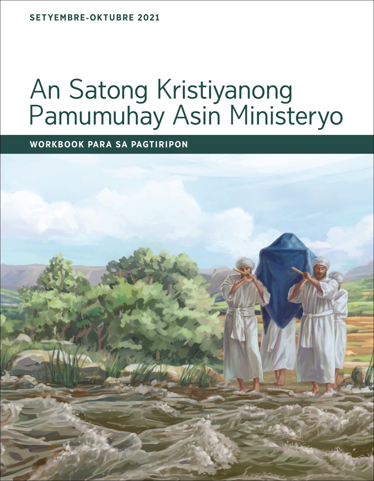 An Satong Kristiyanong Pamumuhay Asin Ministeryo​—⁠Workbook Para sa Pagtiripon, Setyembre-Oktubre 2021.