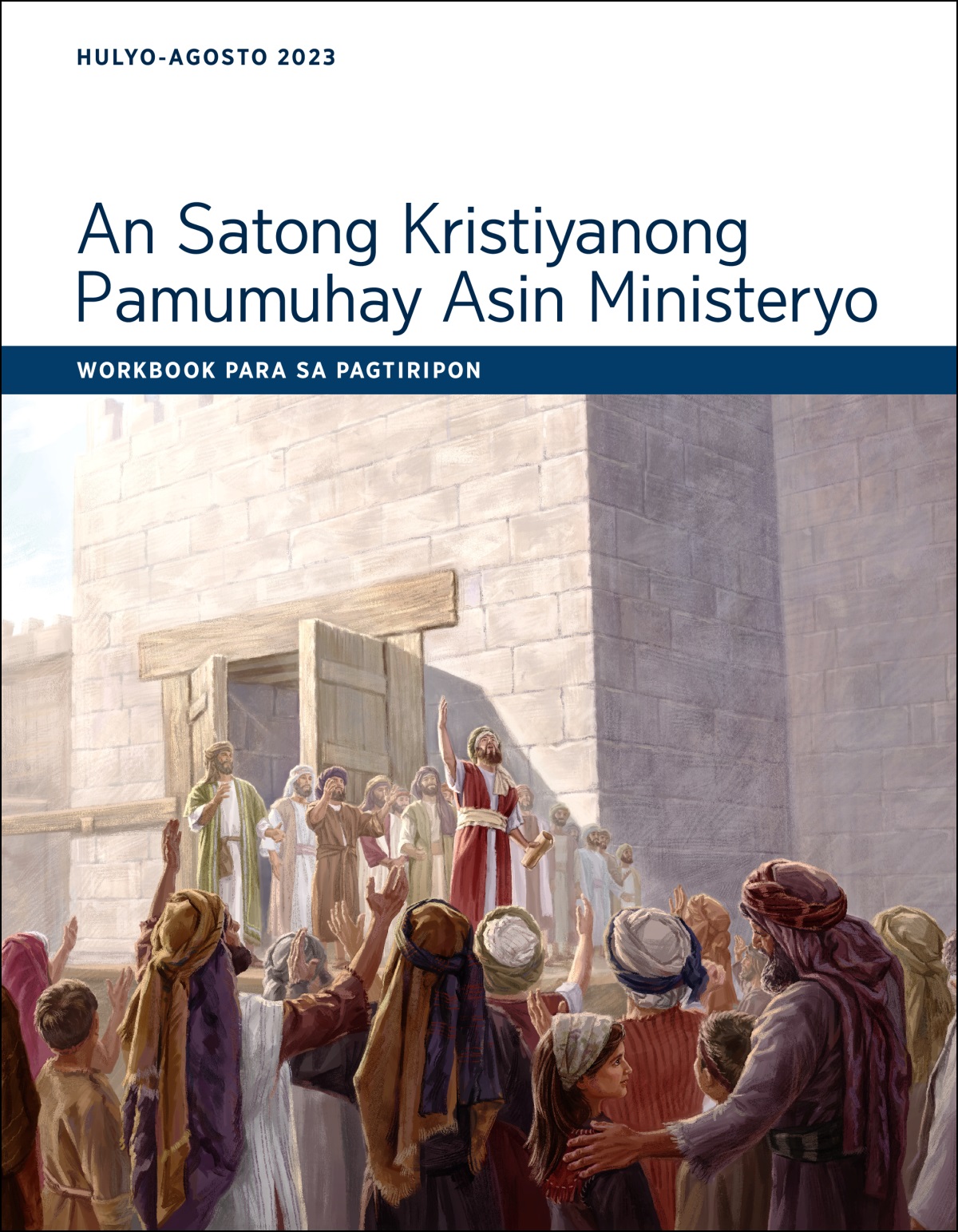 An Satong Kristiyanong Pamumuhay Asin Ministeryo​—⁠Workbook Para sa Pagtiripon, Hulyo-Agosto 2023.