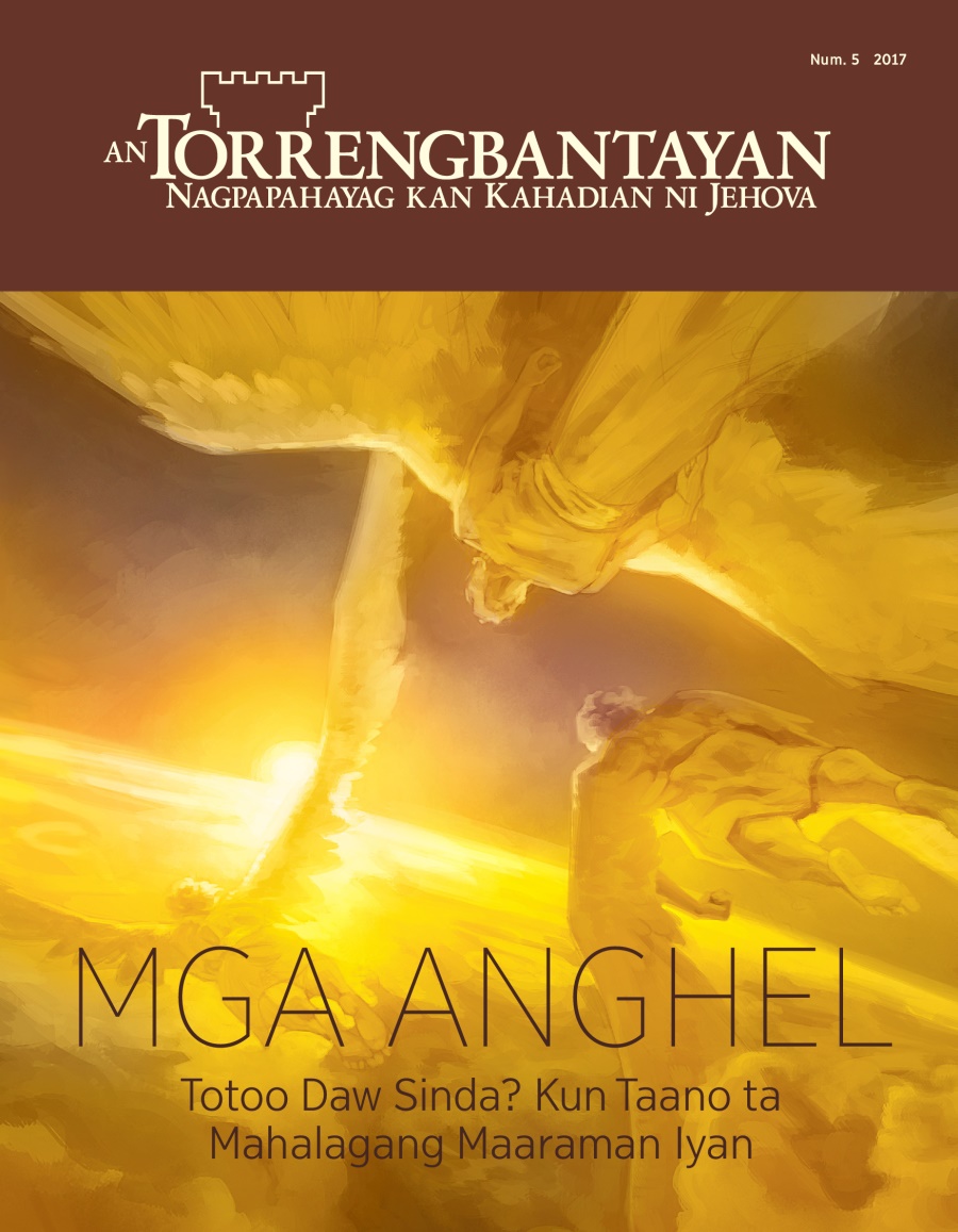 An Torrengbantayan Num. 5, 2017 | Mga Anghel—Totoo Daw Sinda? Kun Taano ta Mahalagang Maaraman Iyan