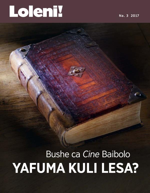 Loleni! Na. 3 2017 | Bushe ca Cine Baibolo Yafuma Kuli Lesa?