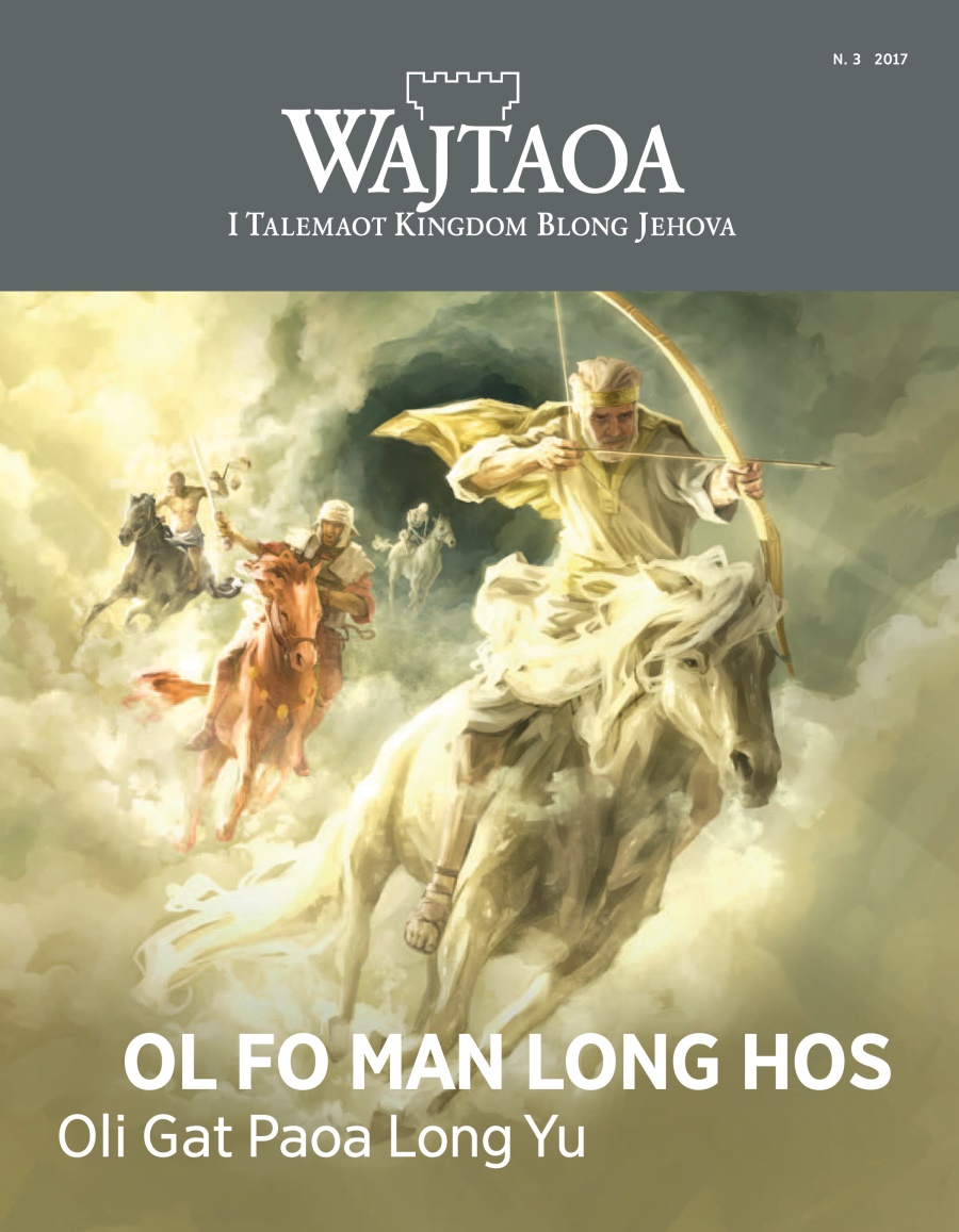 Wajtaoa No. 3 2017 | Ol Fo Man Long Hos​—Oli Gat Paoa Long Yu