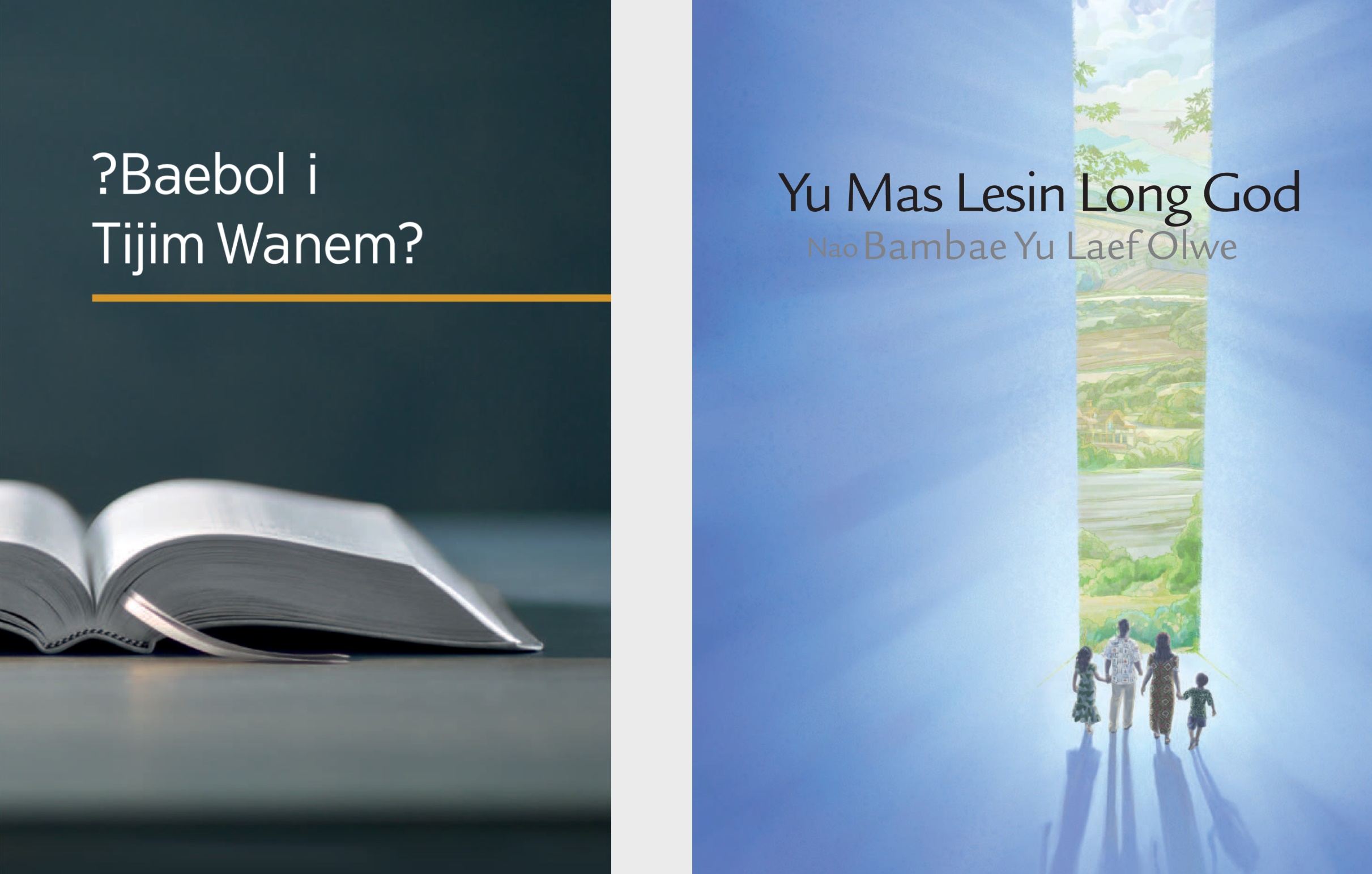 Buk ya ’?Baebol i Tijim Wanem?’ mo buklet ya ‘Yu Mas Lesin Long God Nao Bambae Yu Laef Olwe’