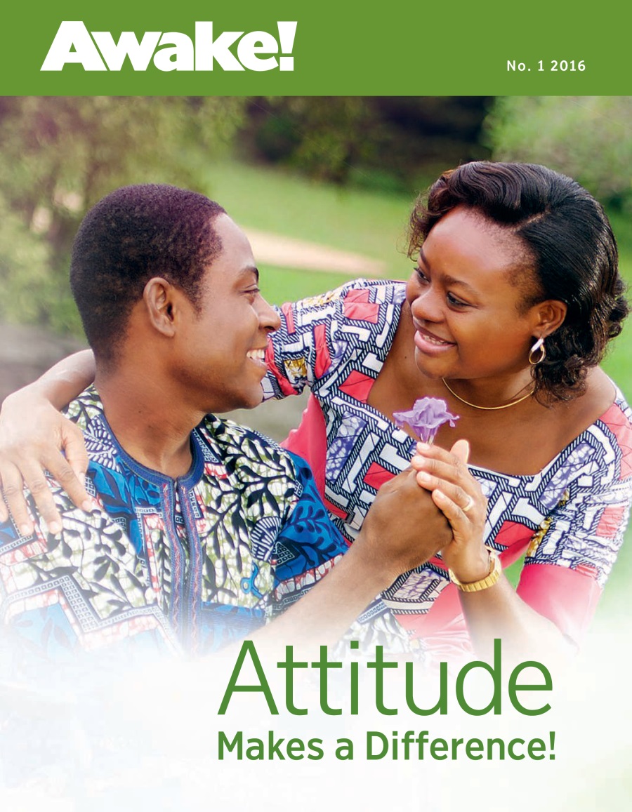 Ne Awake! No. 1 2016 | Attitude Makes a Difference!