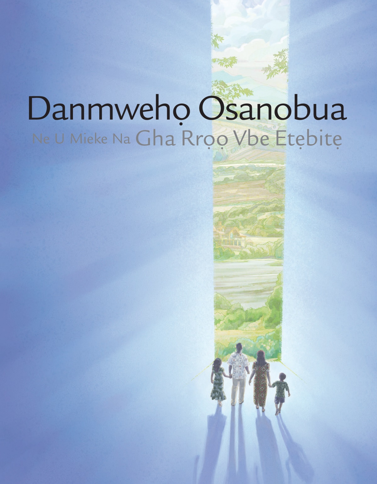 Odaro ọghe ebe ẹmu nọ mwẹ uhunmwuta nọ khare wẹẹ ‘Danmwehọ Osanobua Ne U Mieke Na Gha Rrọọ Vbe Etẹbitẹ.’