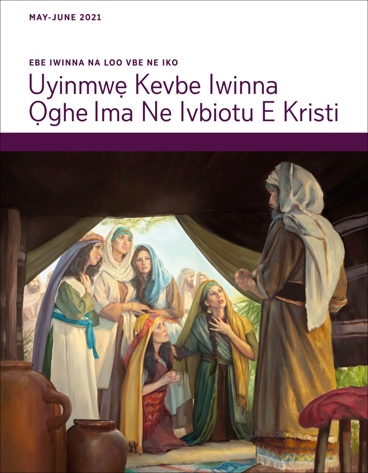 Ebe Iwinna Na Loo Vbe Ne Iko Uyinmwẹ Kevbe Iwinna Ọghe Ima Ne Ivbiotu E Kristi, May-June 2021.