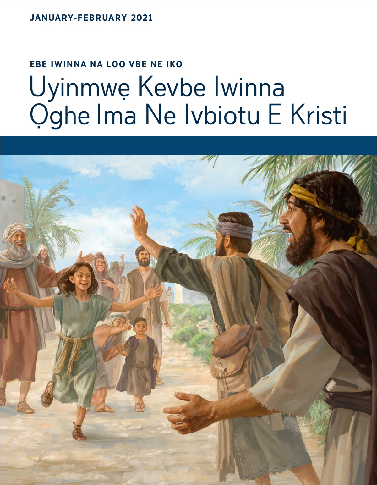 Ebe Iwinna Na Loo Vbe Ne Iko Uyinmwẹ Kevbe Iwinna Ọghe Ima Ne Ivbiotu E Kristi, January-February 2021.