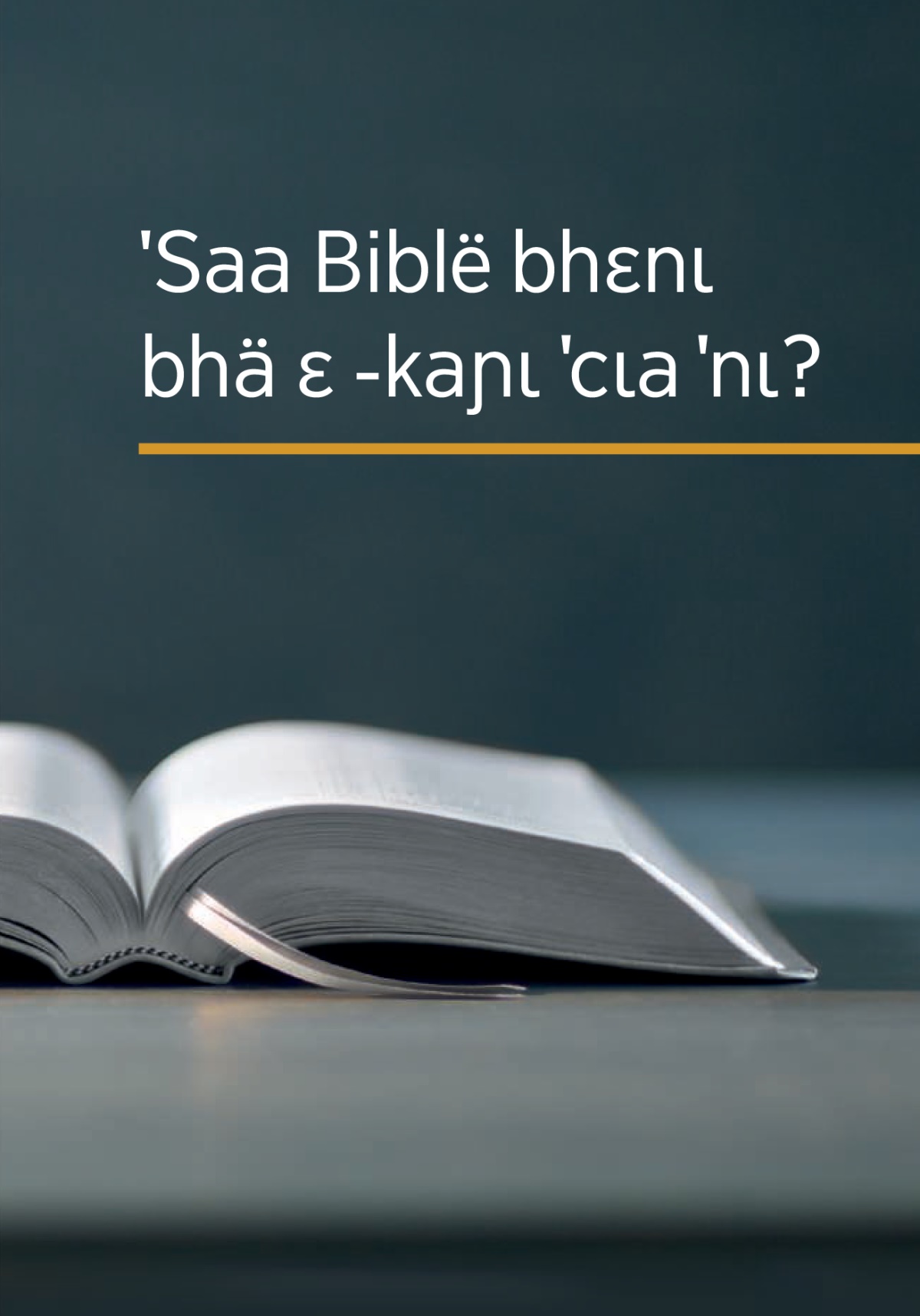 ˈBɔgʋ ‘ˈSaa biblë bhɛnɩ bhä ɛ -kaɲɩ ˈcɩa ˈnɩ?’ a klʋ a kpʋ