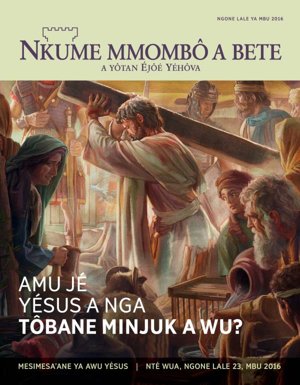 Nkume mmombô a bete, Ngone lale ya mbu 2016 | Amu jé Yésus a nga tôbane minjuk a wu?