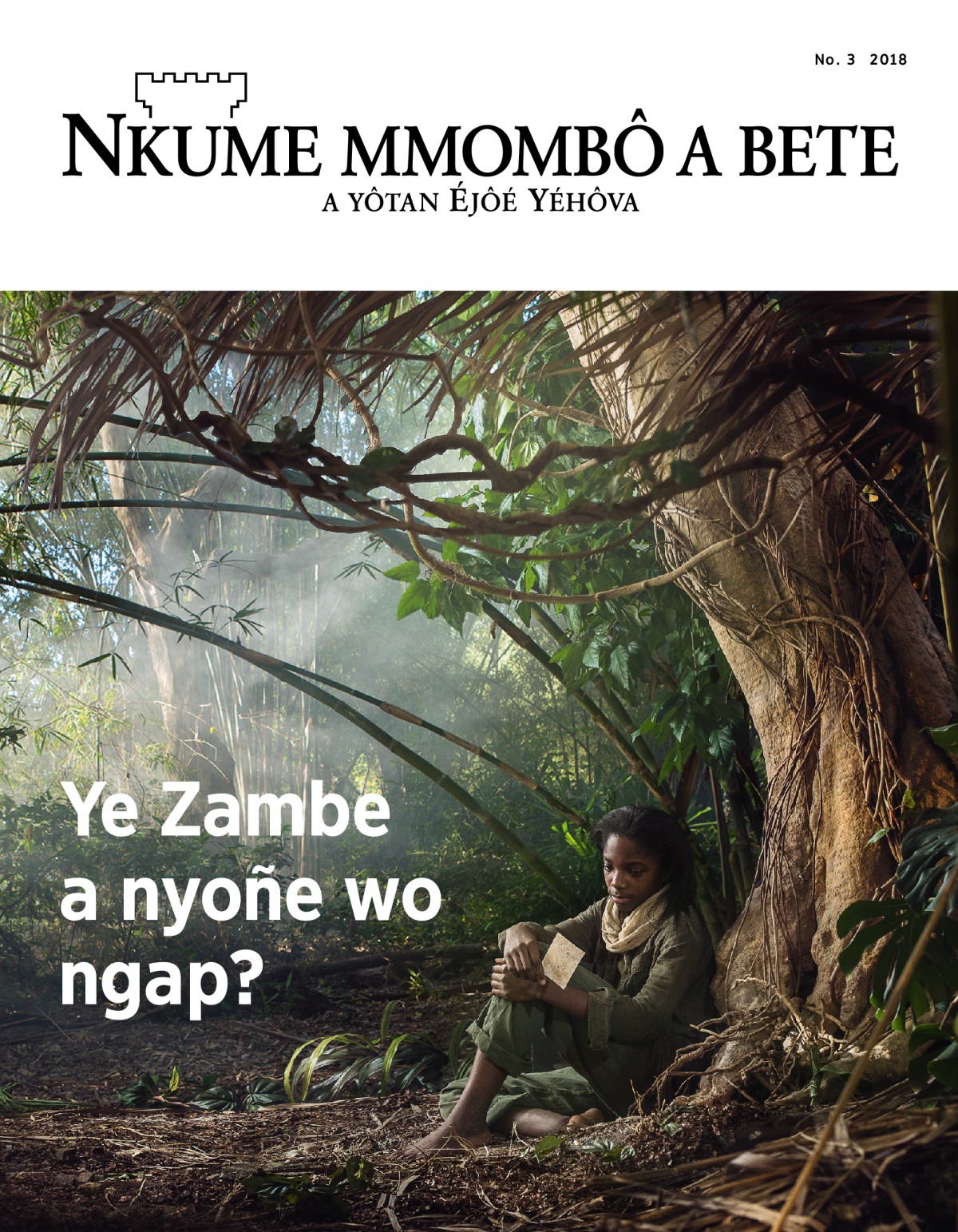 Kalate mefoé Nkume mmombô a bete, No. 3 2018 | Ye Zambe a nyoñe wo ngap?