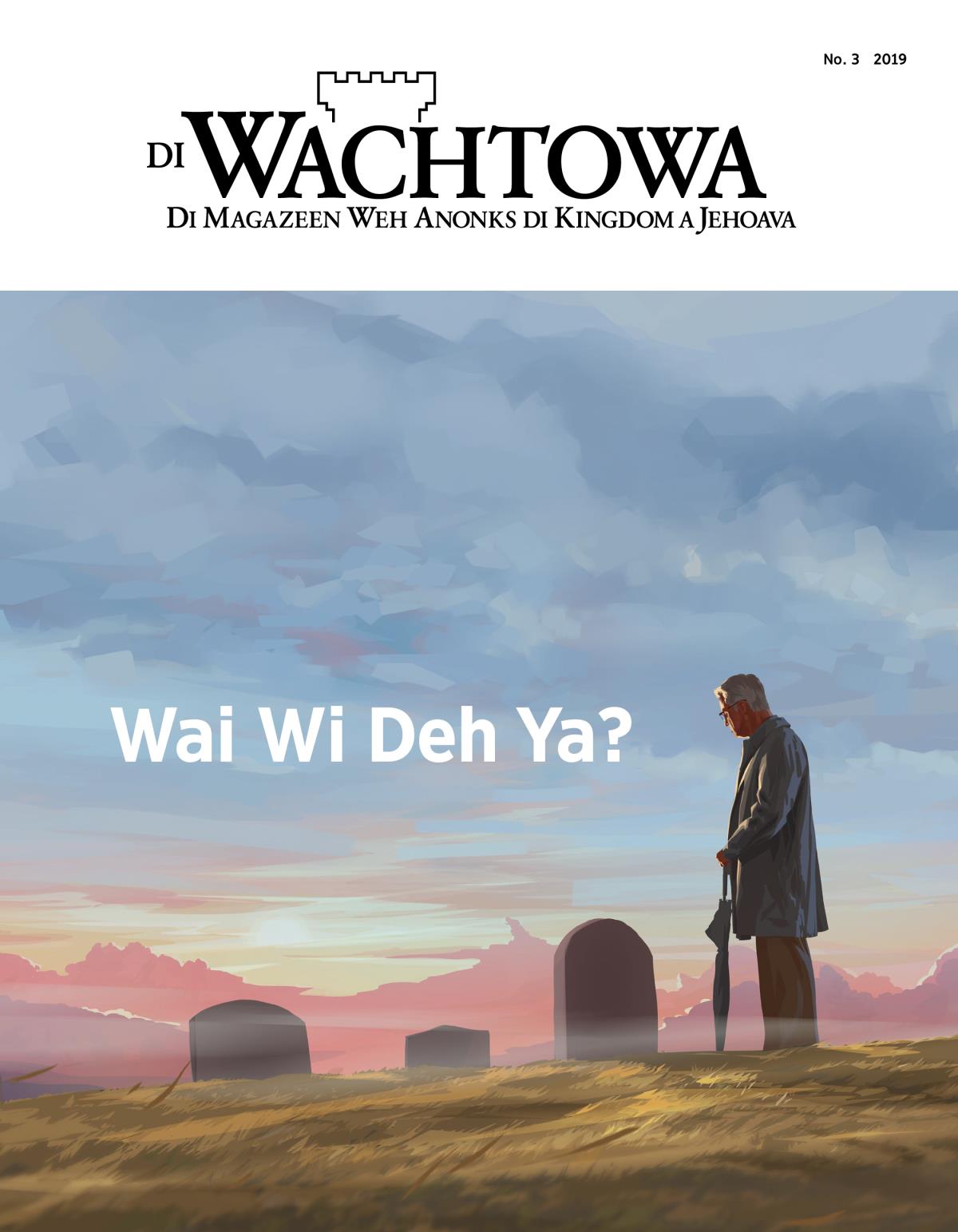 Di Wachtowa magazeen, No. 3, 2019 | Wai Wi Deh Ya?