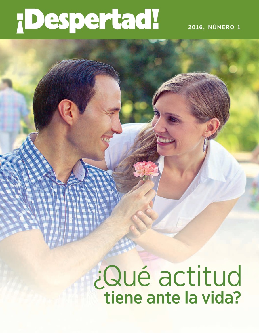 Revista ¡Despertad! n. 1 2016 | ¿Qué actitud tiene ante la vida?