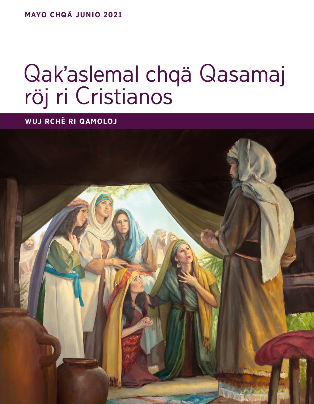 Wuj rchë ri qamoloj Qakʼaslemal chqä Qasamaj röj ri Cristianos (mayo y junio, 2021).