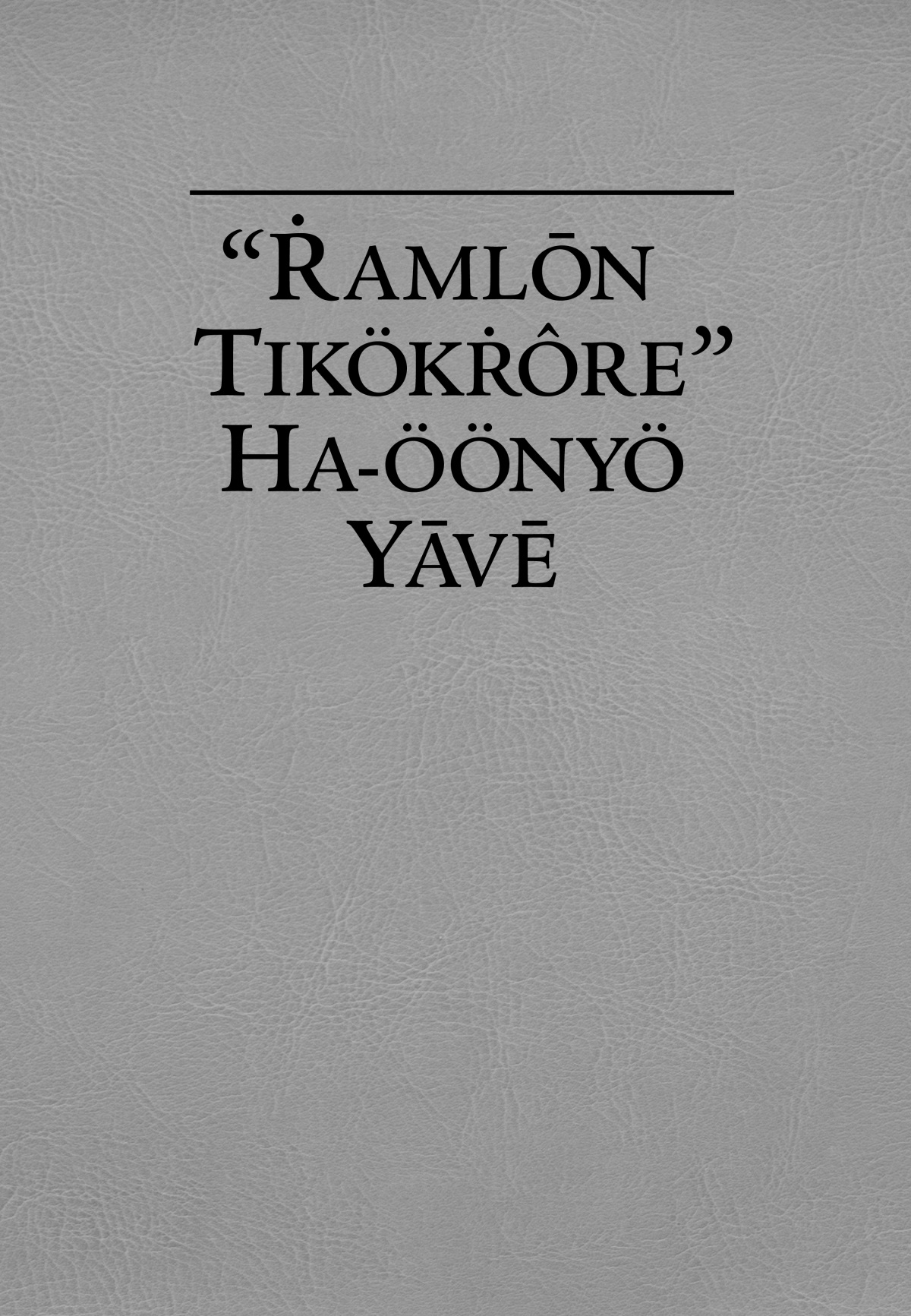“Ṙamlōn Tikökṙôre” Ha-öönyö Yāvē