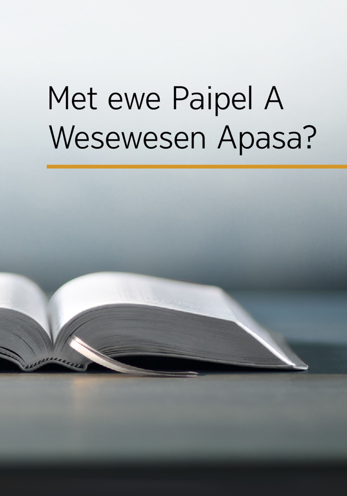 Lúkúnpéén ewe puk ‘Met ewe Paipel A Wesewesen Apasa?’