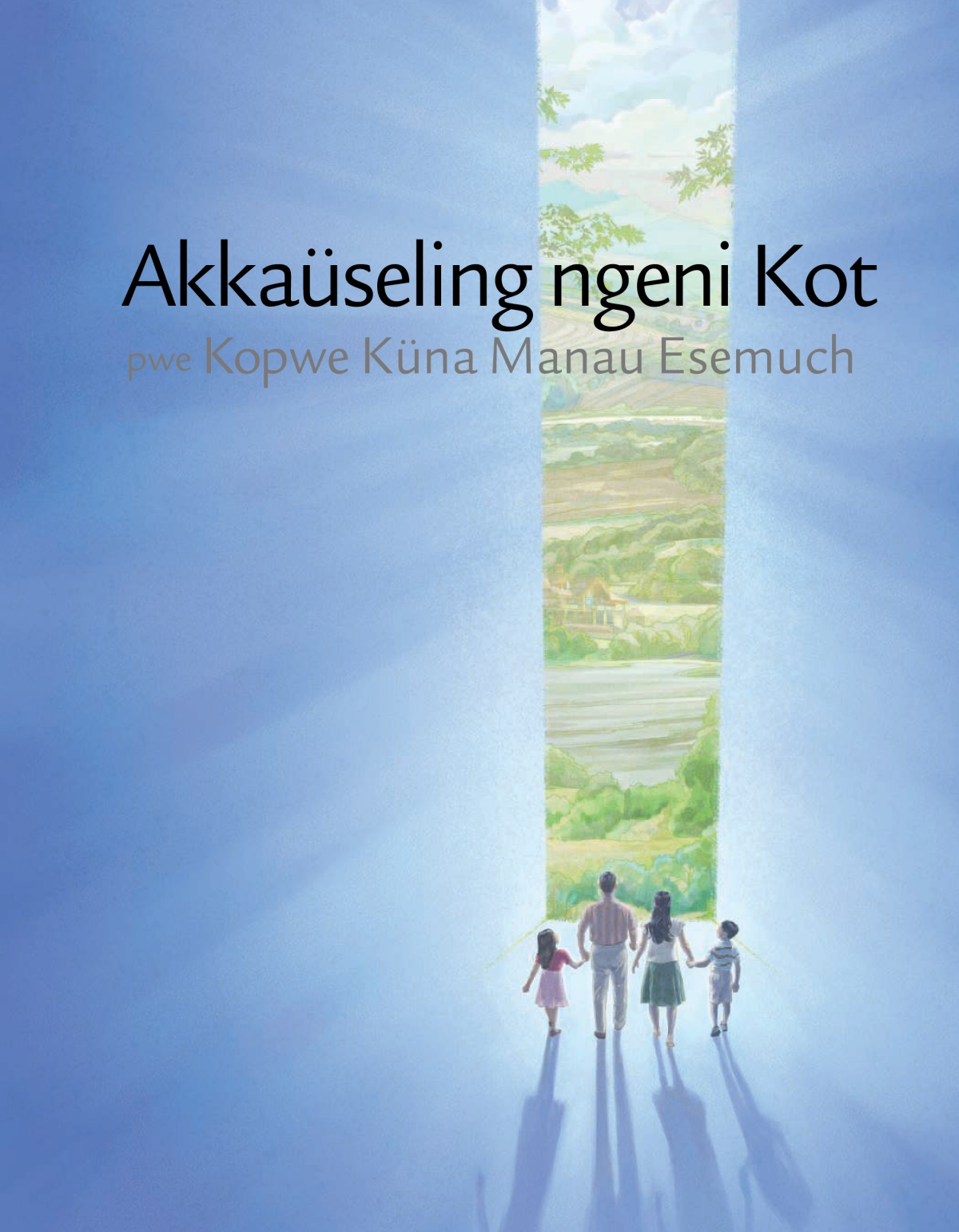 Lúkúnpéén ewe brochure ‘Akkaüseling ngeni Kot pwe Kopwe Küna Manau Esemuch.’
