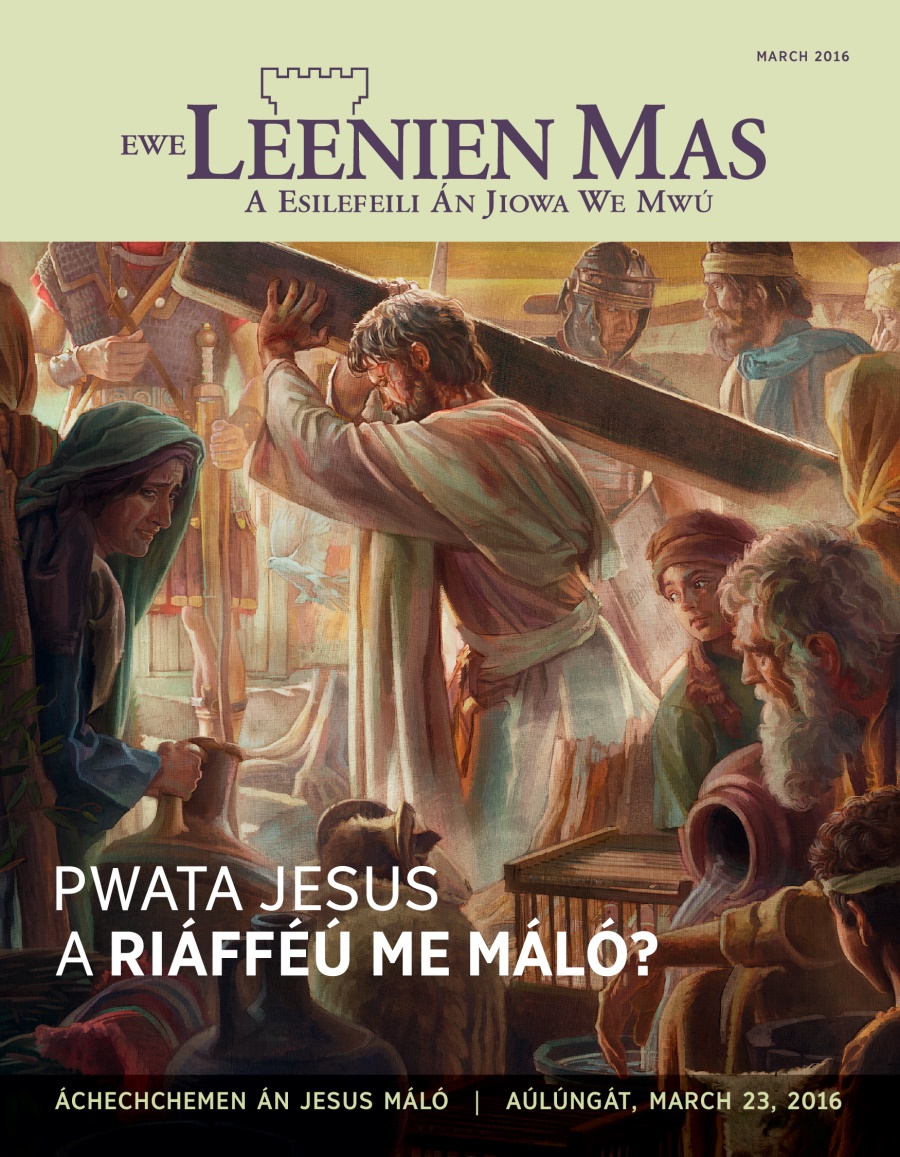 Ewe Leenien Mas, March 2016 | Pwata Jesus A Riáfféú Me Máló?