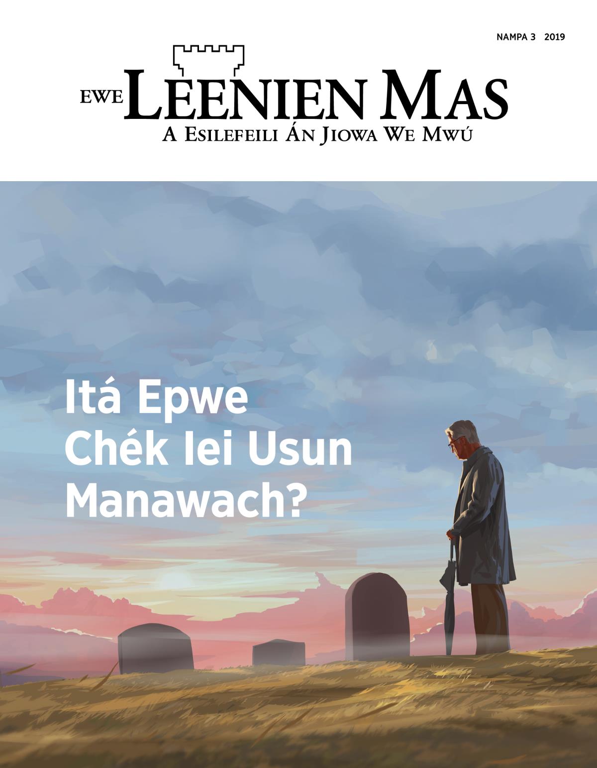 Ewe Leenien Mas, Nampa 3, 2019 | Itá Epwe Chék Iei Usun Manawach?