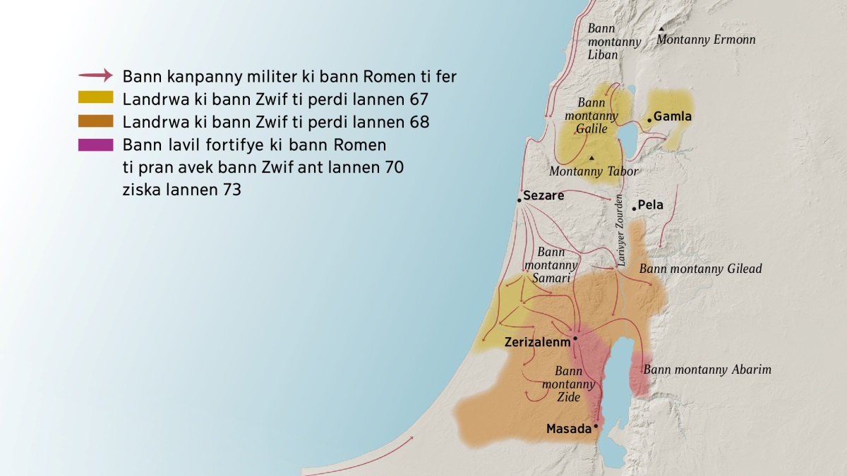 En map ki montre serten montanny ek lavil ki ti annan Izrael dan premye syek. Bann montanny Liban, Galile, Samari ek Gilead e osi Montanny Ermonn ek Montanny Tabor i sitye nor avek Zerizalenm. Lavil Gamla, Sezare ek Pela i sitye nor avek Zerizalenm. Bann montanny Zide ek Abarim e osi lavil Masada i sitye sid avek Zerizalenm. Sa map i osi montre bann semen ki bann Romen ti pran ler zot ti pe fer bann kanpanny militer e osi bann lavil ki bann Zwif ti perdi ant lannen 67 ek lannen 73.