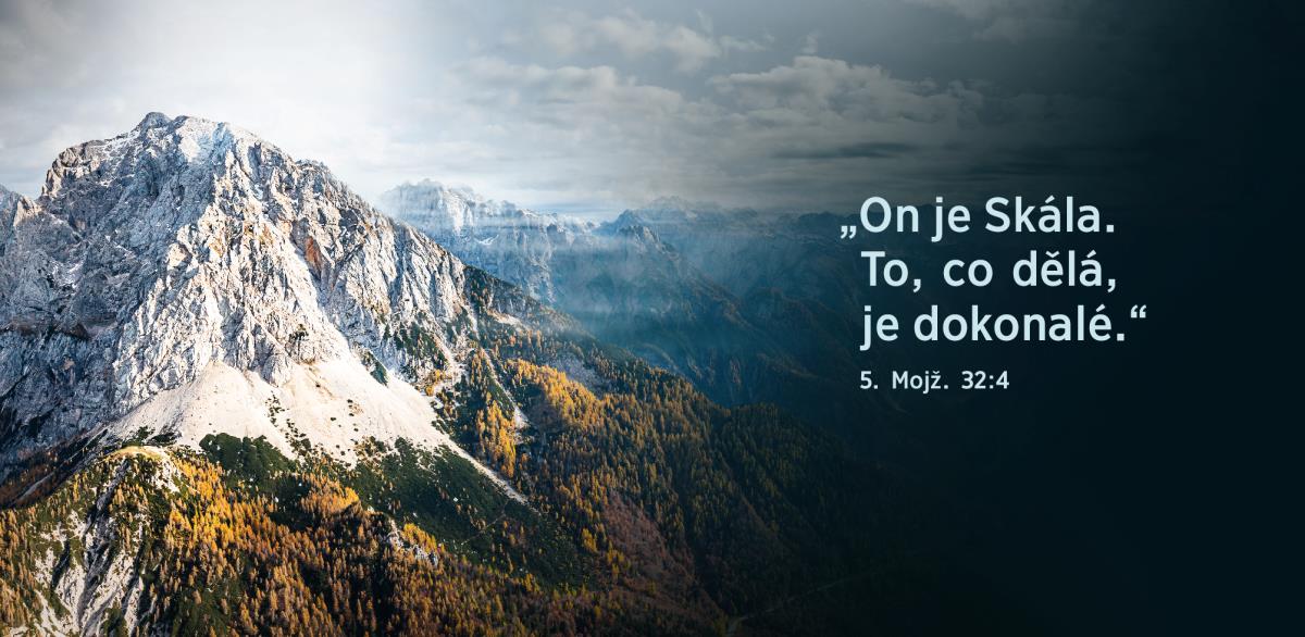 Pohoří, vedle kterého jsou slova z 5. Mojžíšovy 32:4: „On je Skála. To, co dělá, je dokonalé“
