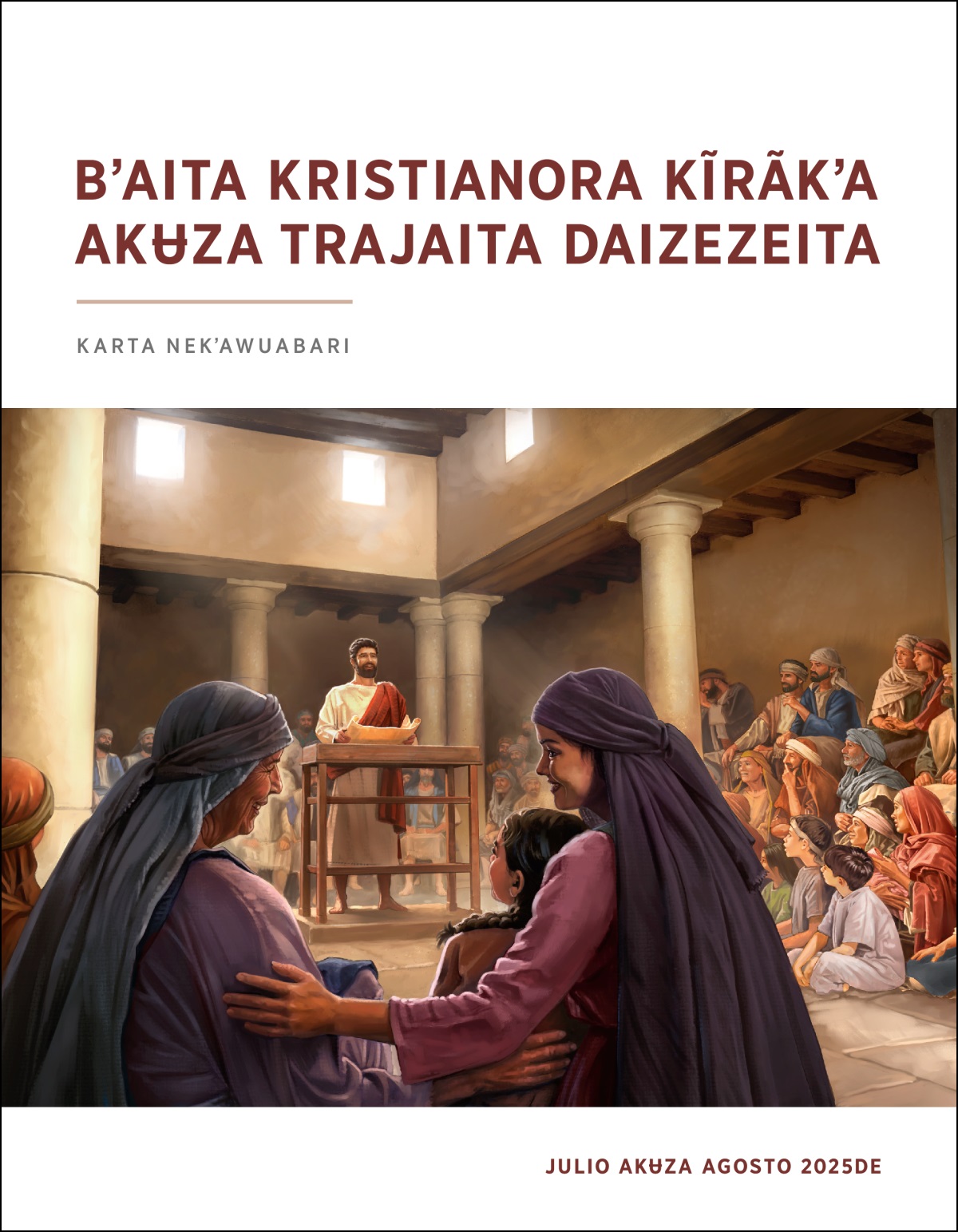 Jesúsʼra bedʼeabʉ sinagogade, iyi juwade ewa erbʉ royota. Ẽbẽrarãba jʉ̃zaba ũrĩpanʉ iya jarabʉra.