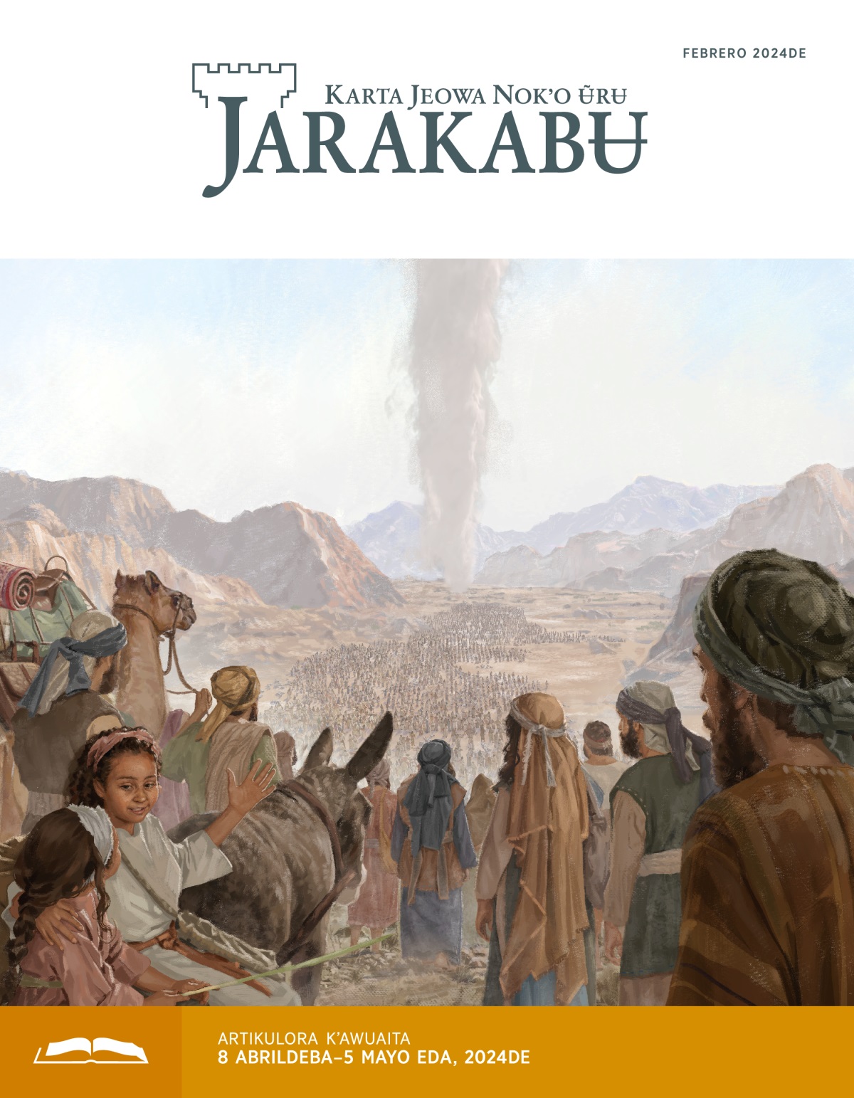 Israelitara yumakẽrãrata, yuwẽrãrata akʉza wũãwũãrata jãrãra kʼaidu wãpanʉ.