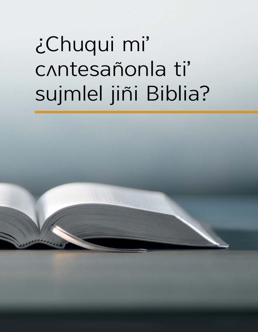 ¿Chuqui miʼ cʌntesañonla tiʼ sujmlel jiñi Biblia?