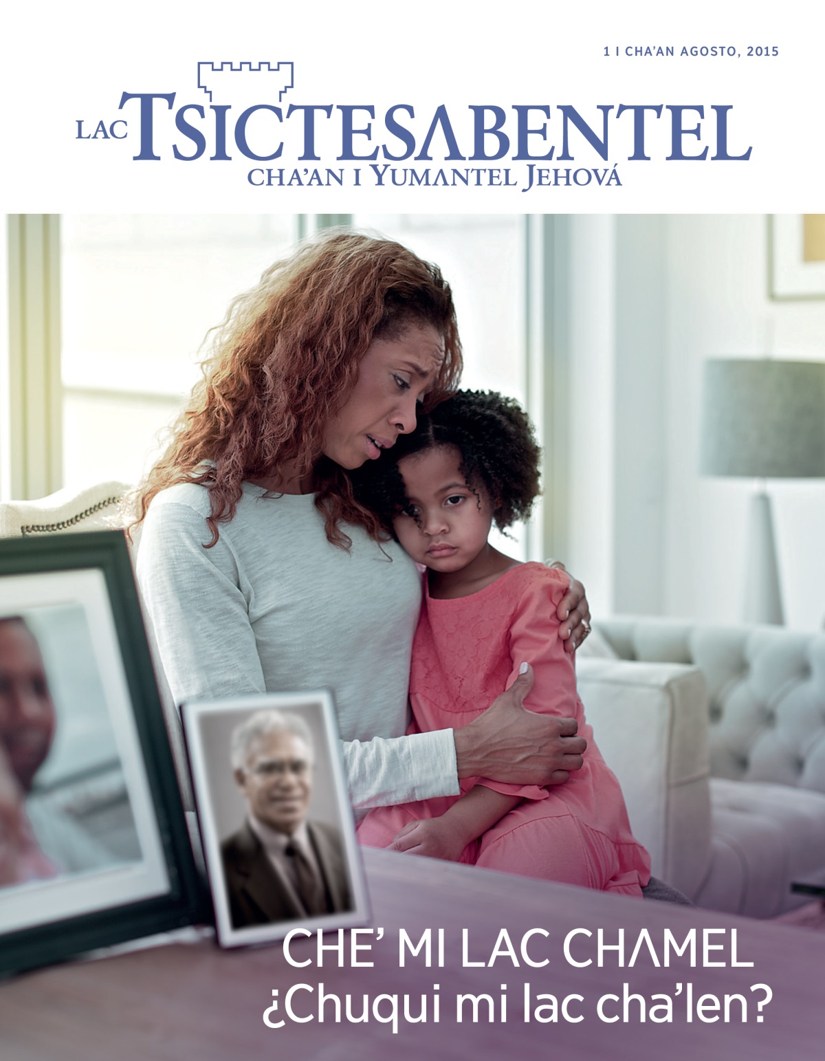 I tejchibal jiñi revista Lac Tsictesʌbentel, agosto i chaʼan 2015 | Cheʼ mi lac chʌmel, ¿chuqui mi lac chaʼlen?