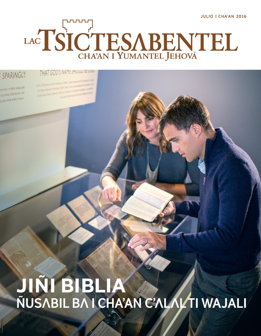 Lac Tsictesʌbentel, julio i chaʼan 2016 |  Jiñi Biblia ñusʌbil bʌ i chaʼan cʼʌlʌl ti wajali
