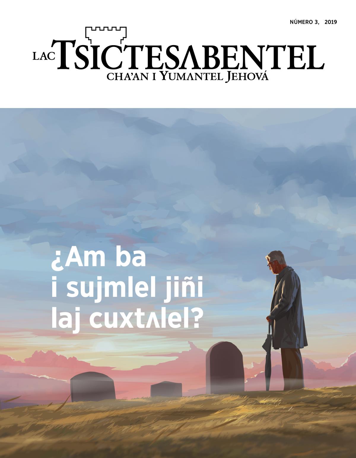 Lac Tsictesʌbentel, número 3, 2019 | ¿Am ba i sujmlel jiñi laj cuxtʌlel?