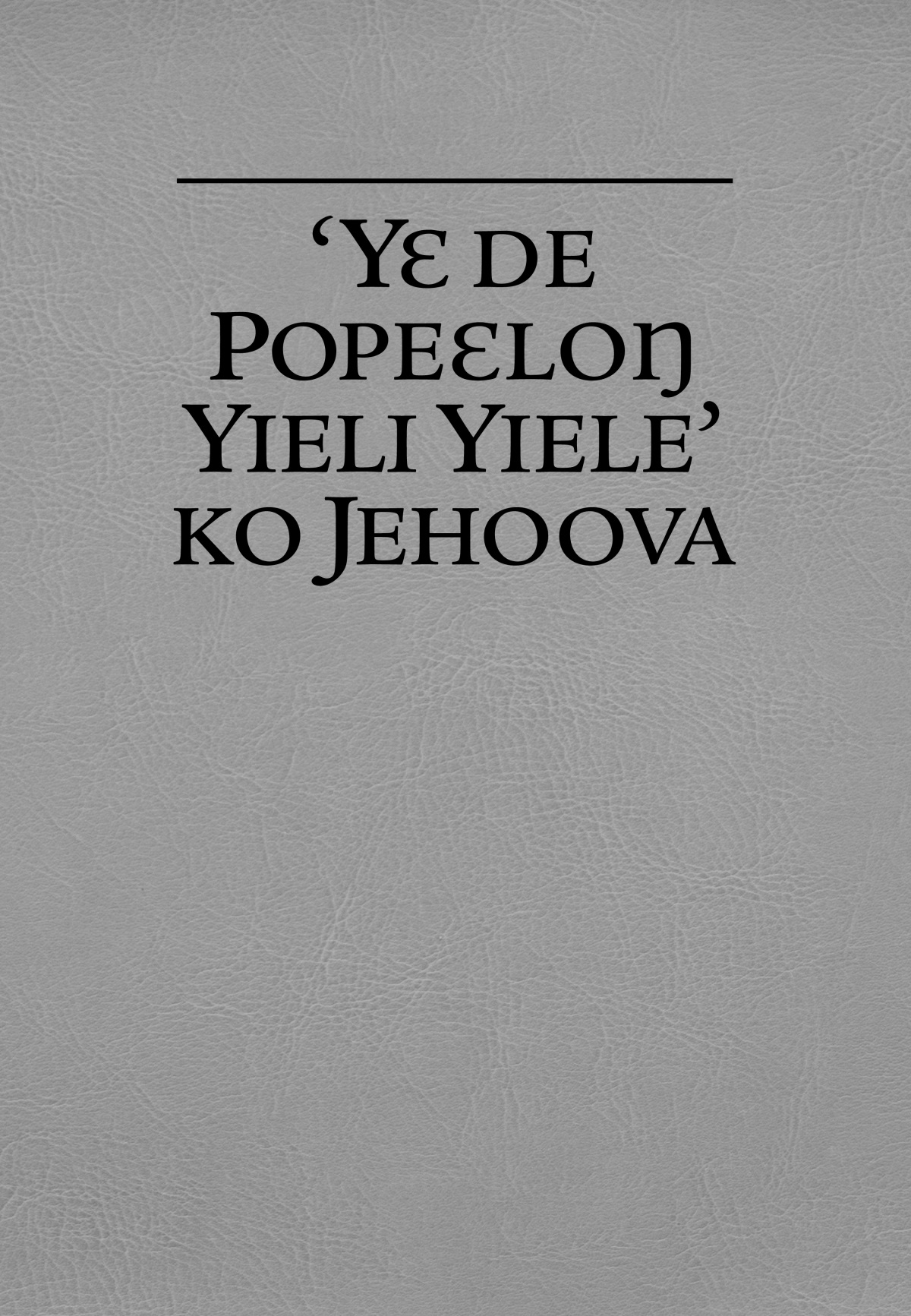 ‘Yɛ De Popeɛloŋ Yieli Yiele’ Ko Jehoova